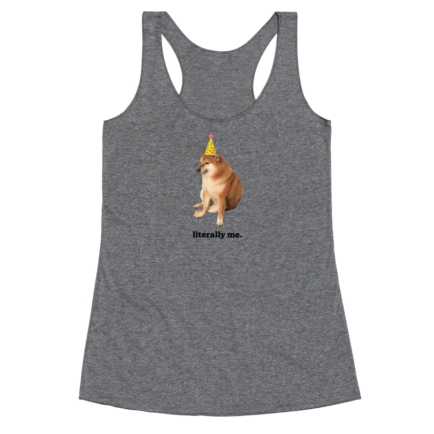 Literally Me Racerback Tank