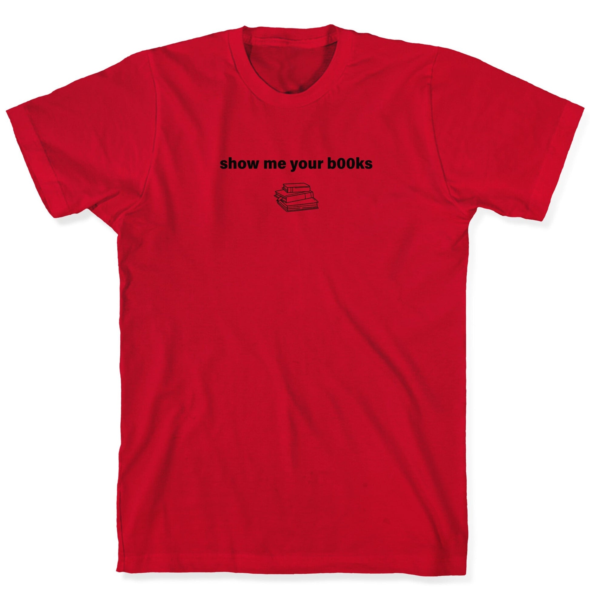 Show Me Your Books T-Shirt
