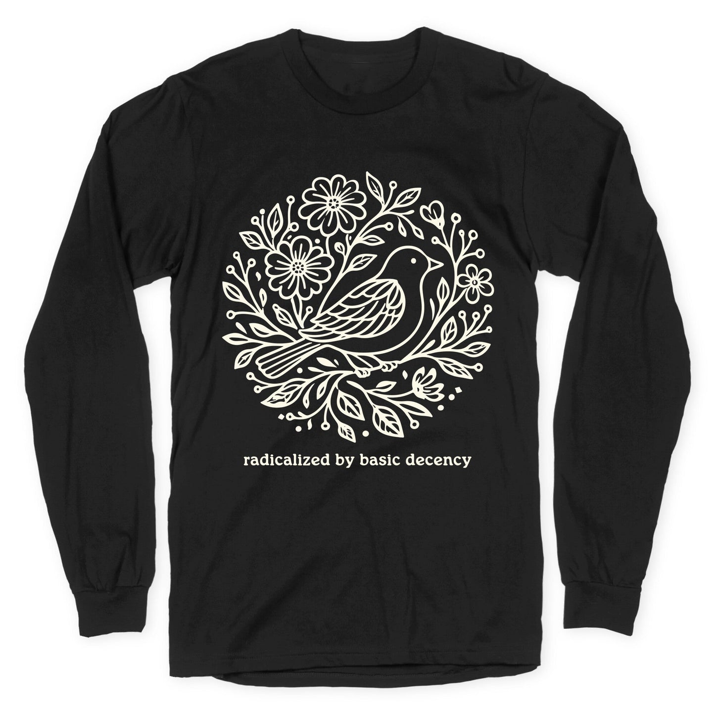 Radicalized By Basic Decency Longsleeve Tee