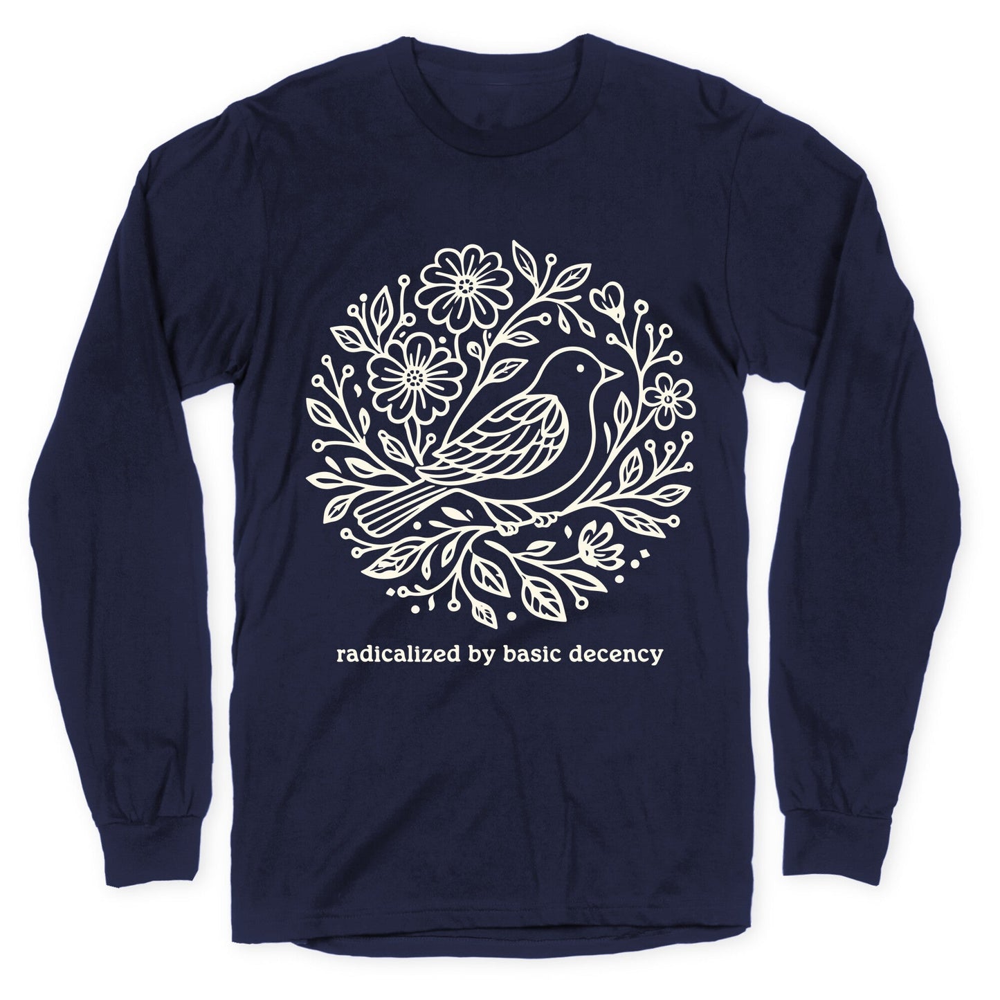 Radicalized By Basic Decency Longsleeve Tee