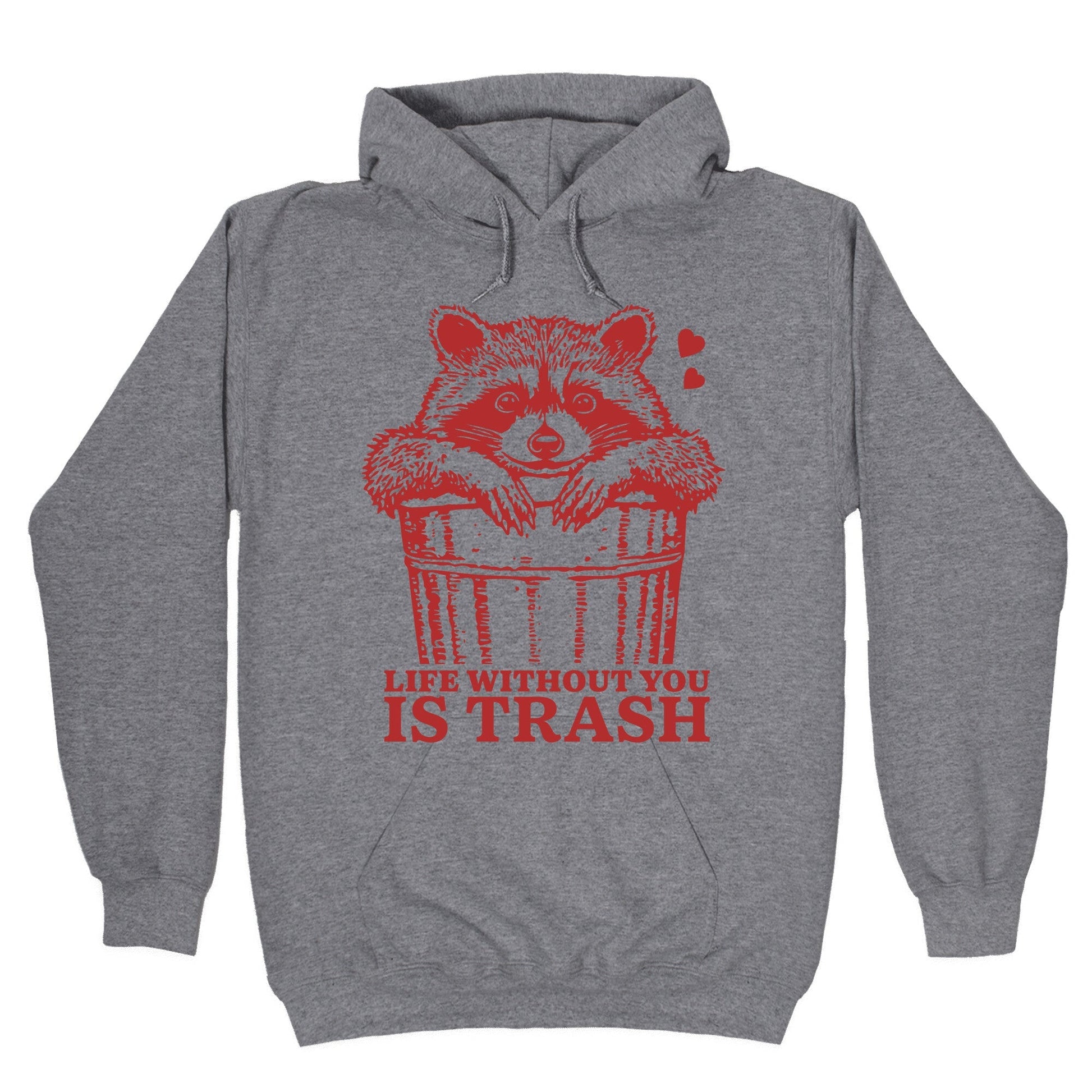 Life Without You Is Trash Hoodie