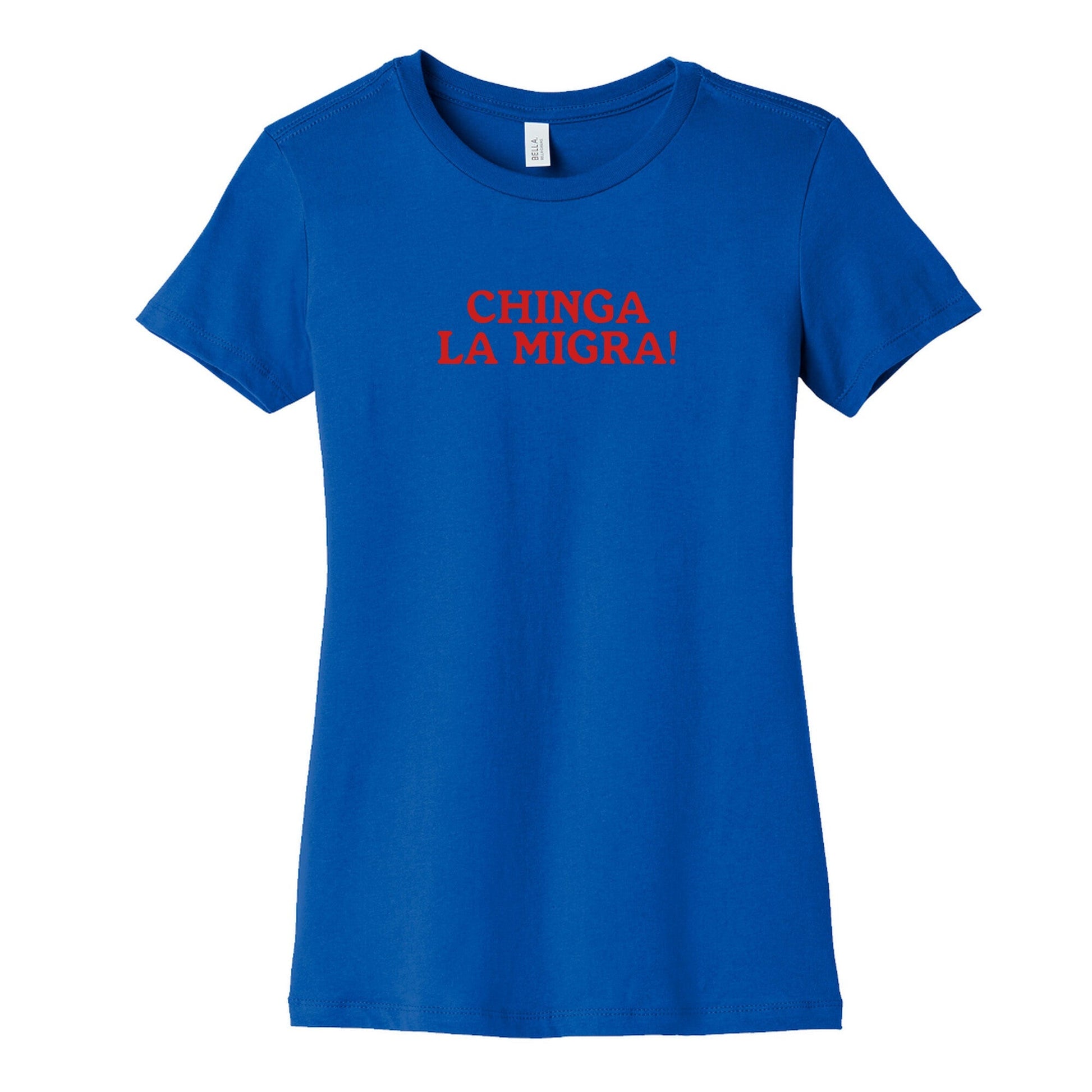 Chinga La Migra Womens Cotton Tee