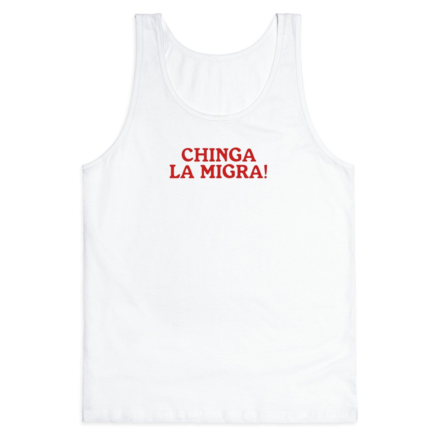 Chinga La Migra Tank Top