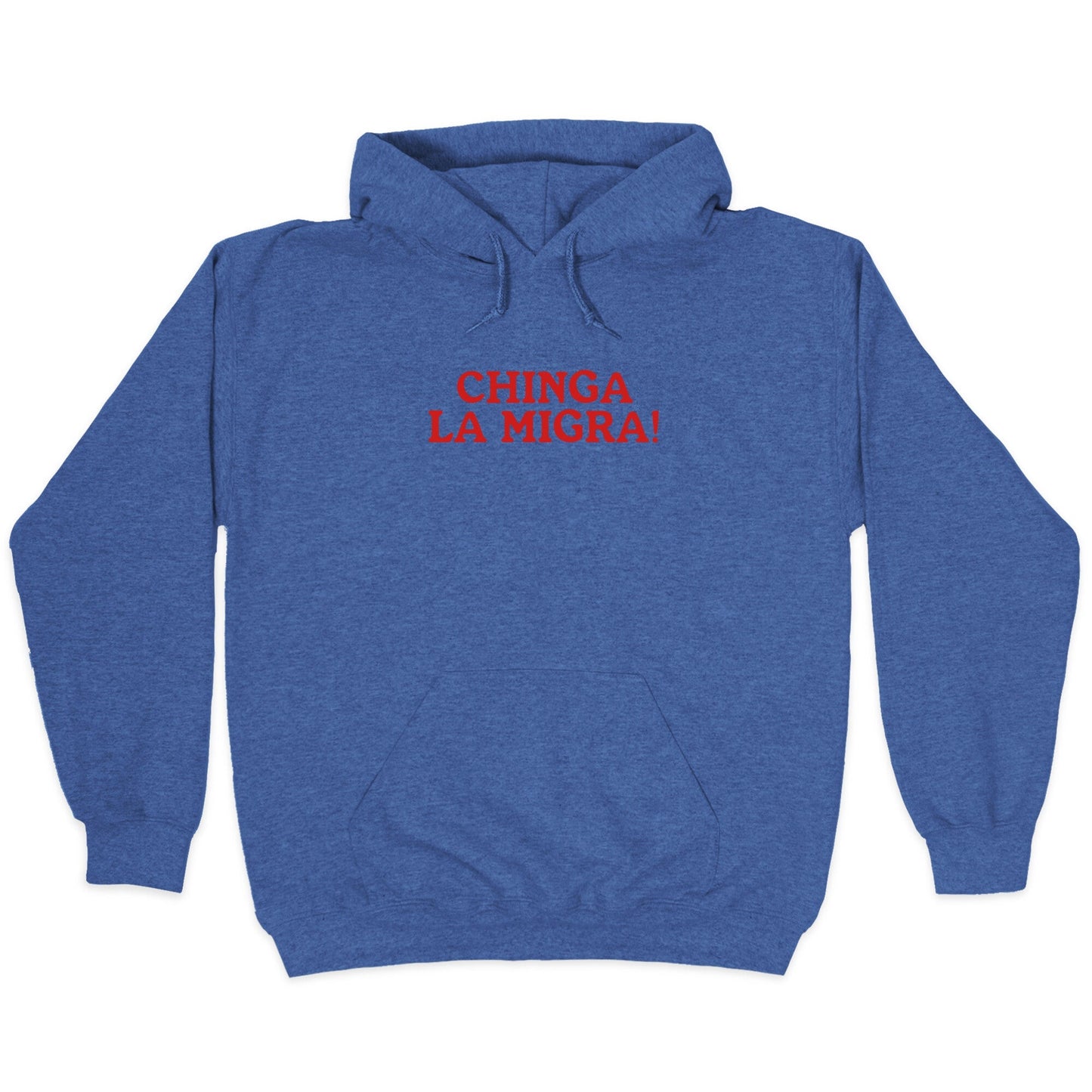 Chinga La Migra Hoodie