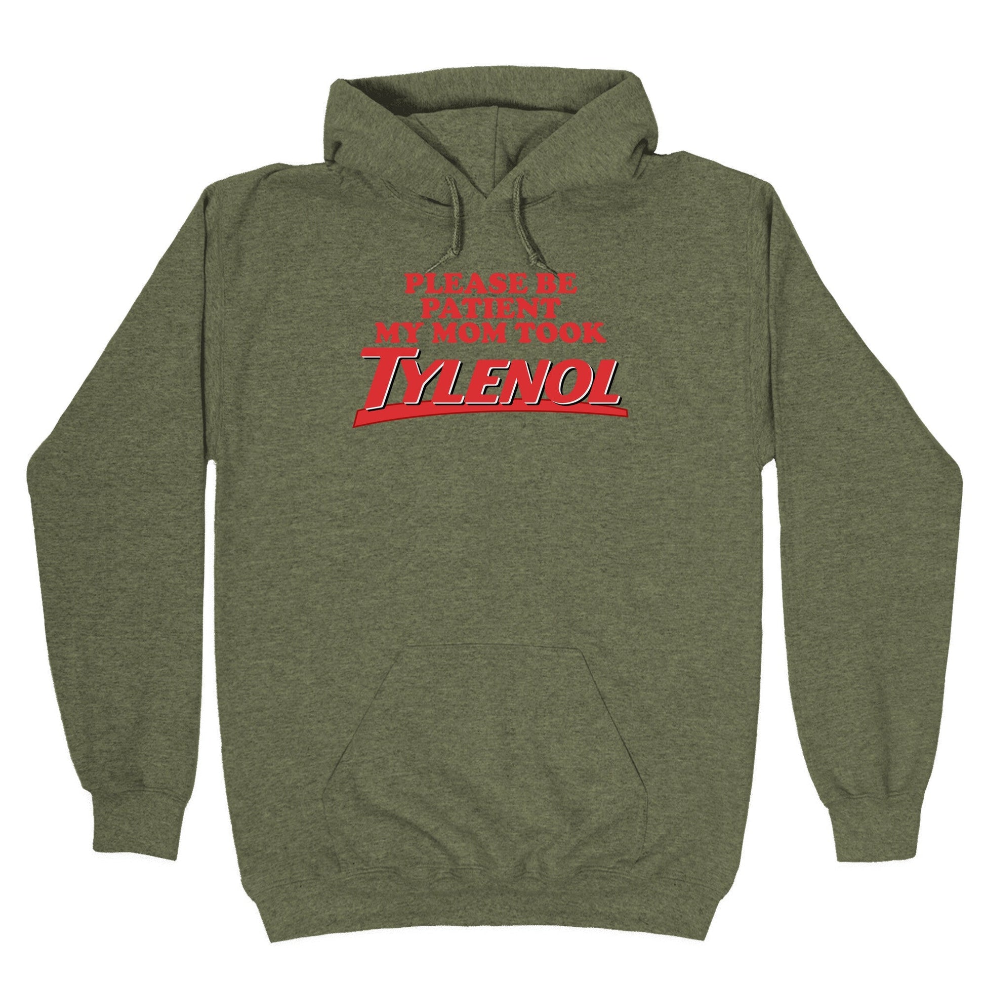 My Mom Took Tylenol Hoodie