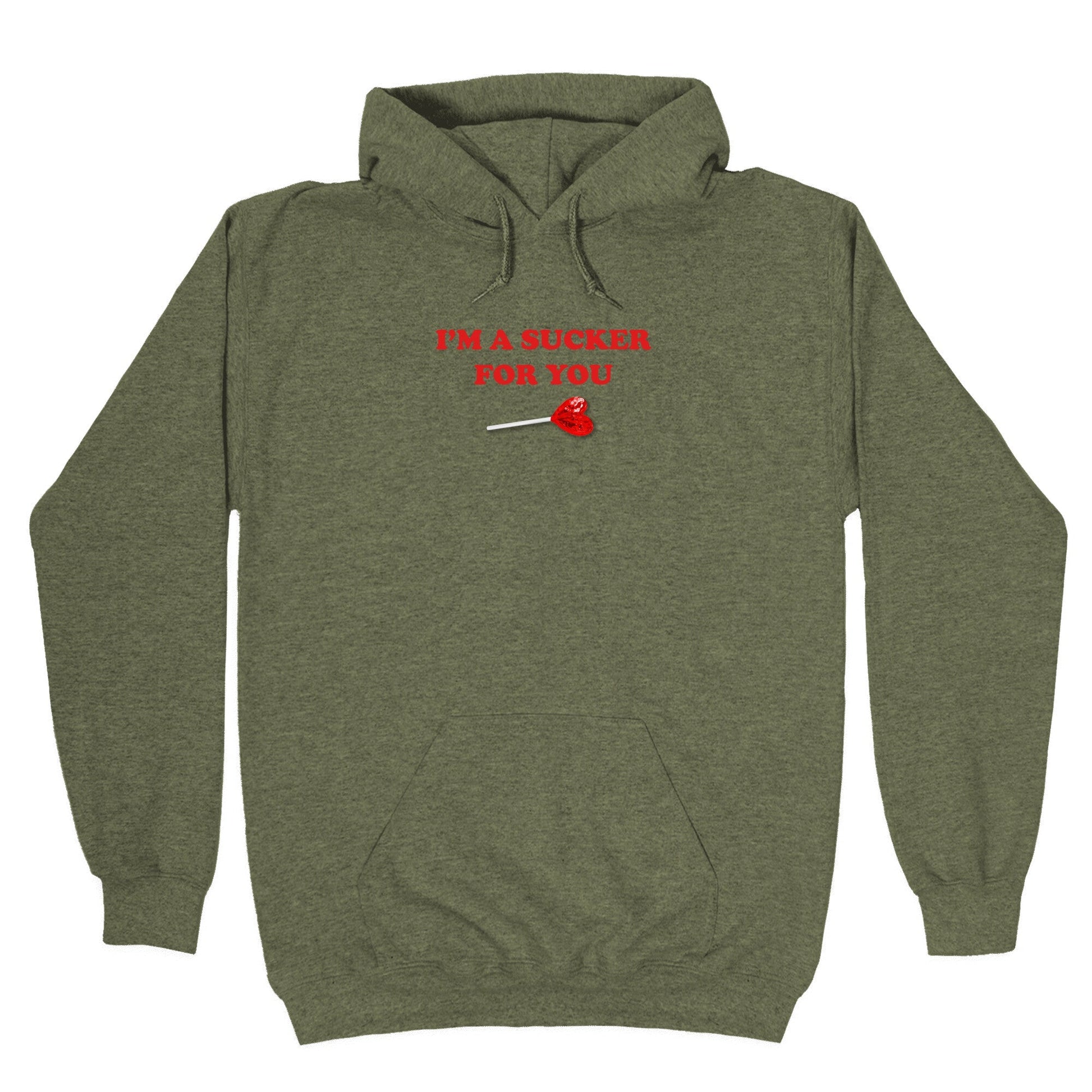 Im A Sucker For You Hoodie