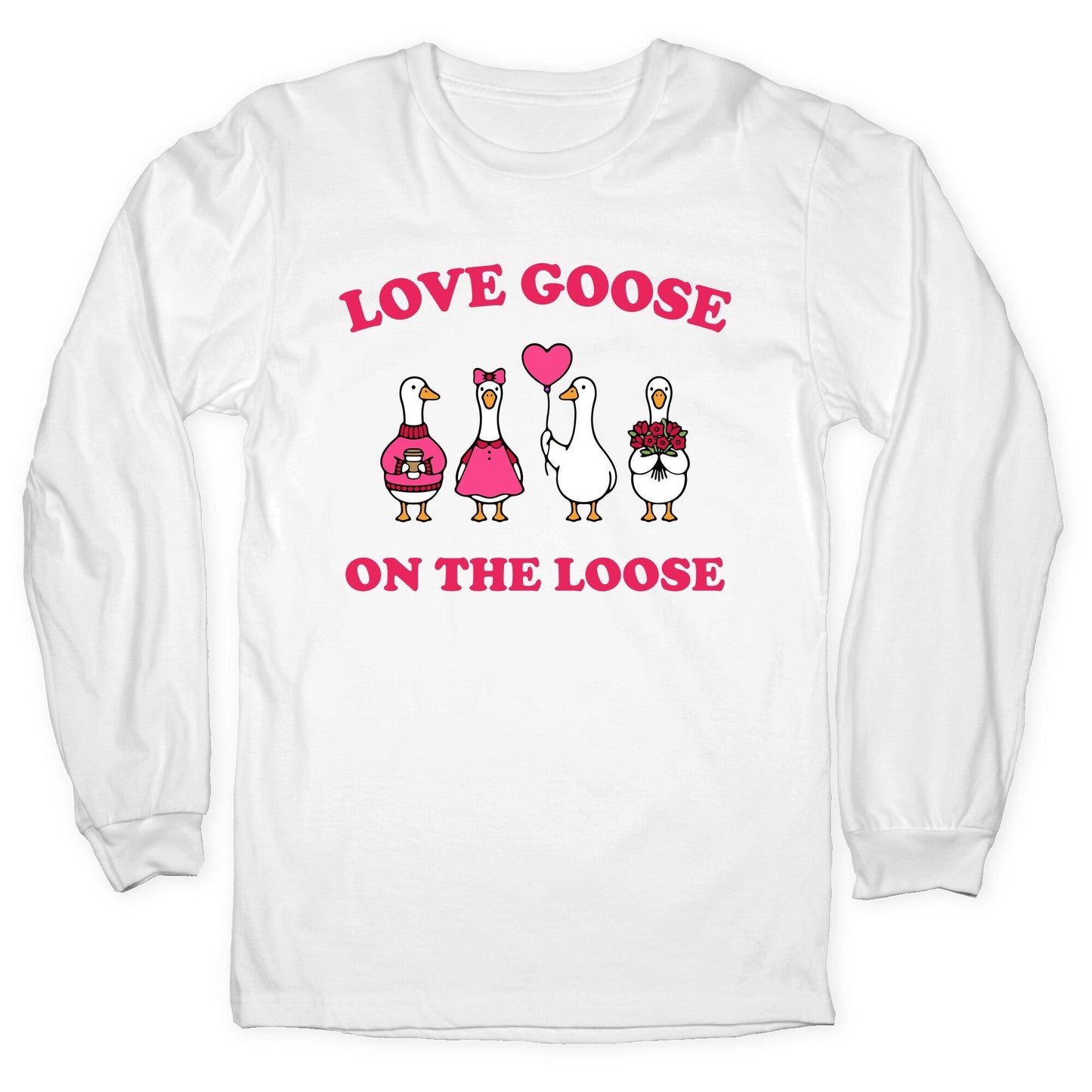 Love Goose On The Loose Longsleeve Tee