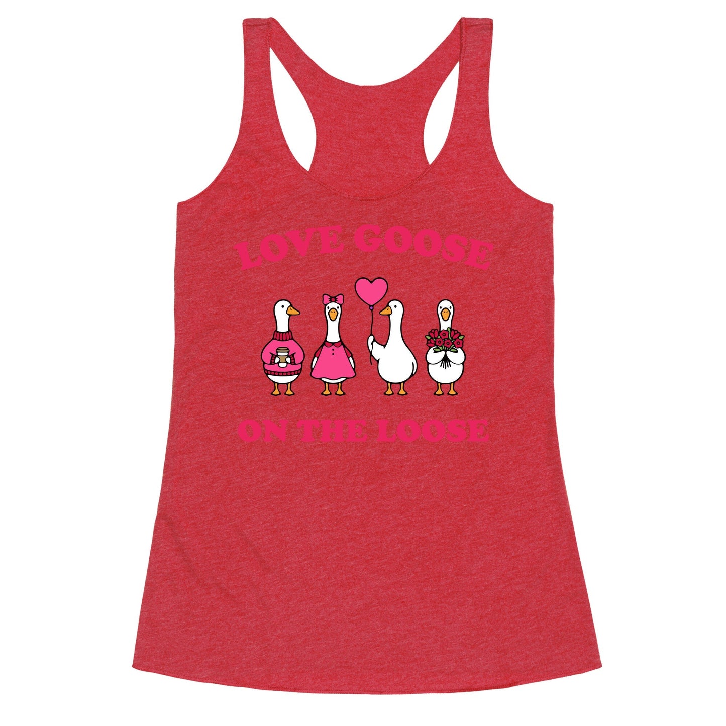 Love Goose On The Loose Racerback Tank