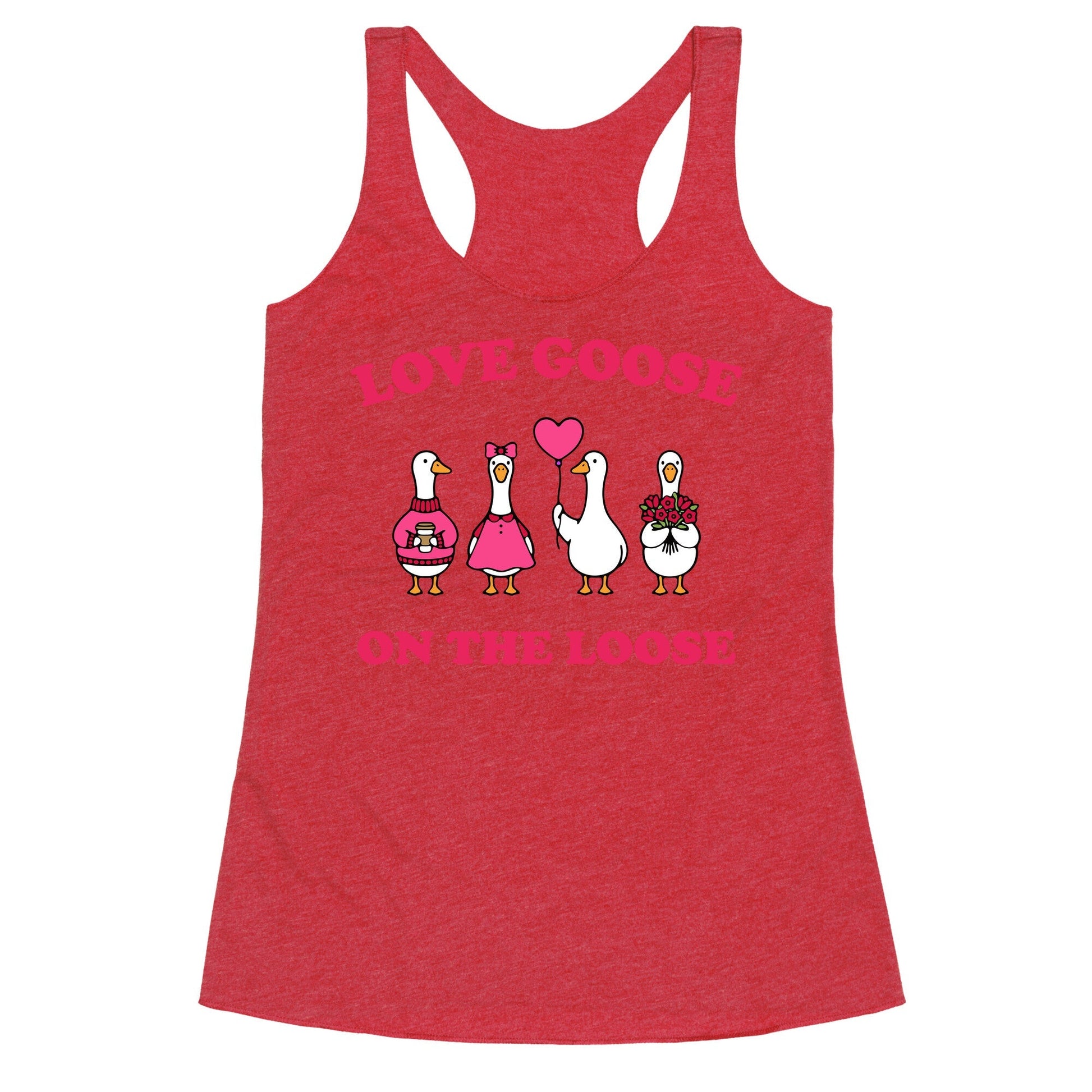 Love Goose On The Loose Racerback Tank