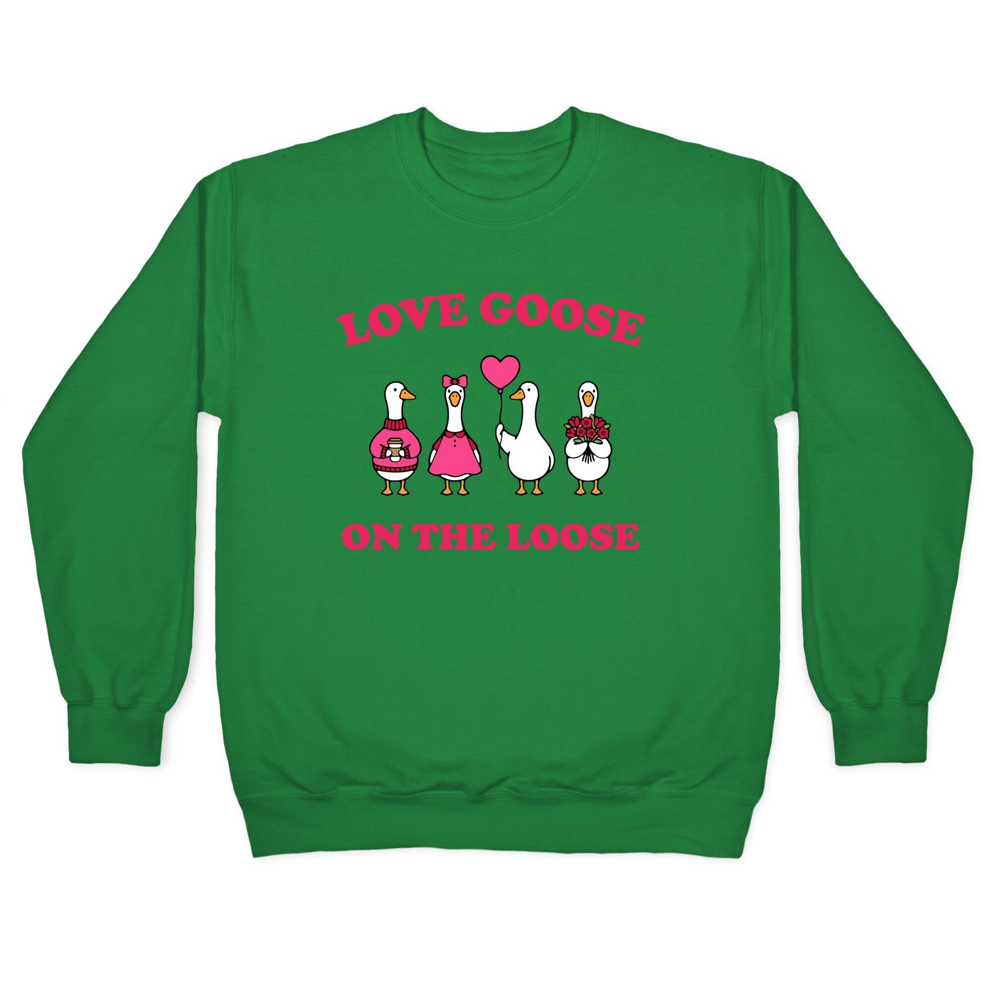 Love Goose On The Loose Crewneck Sweatshirt