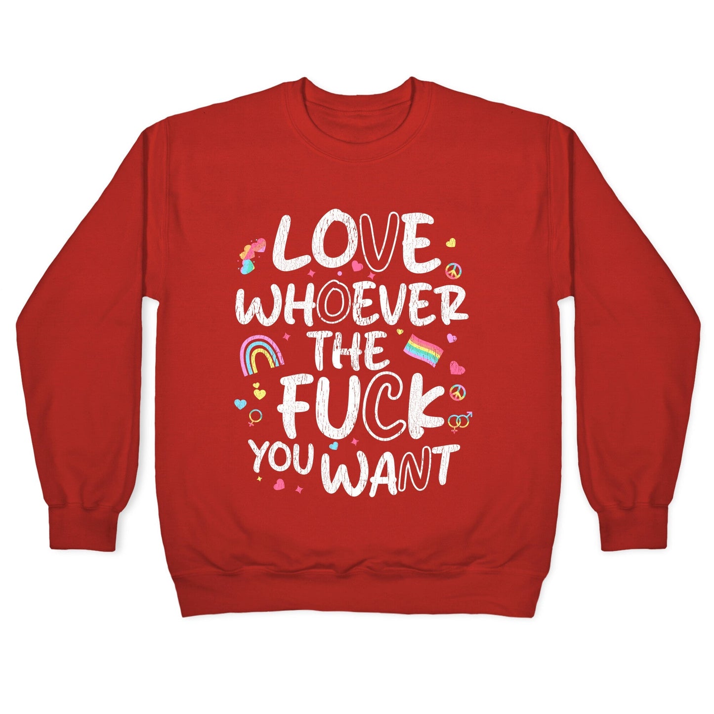 Love Whoever The Fuck You Want Crewneck Sweatshirt