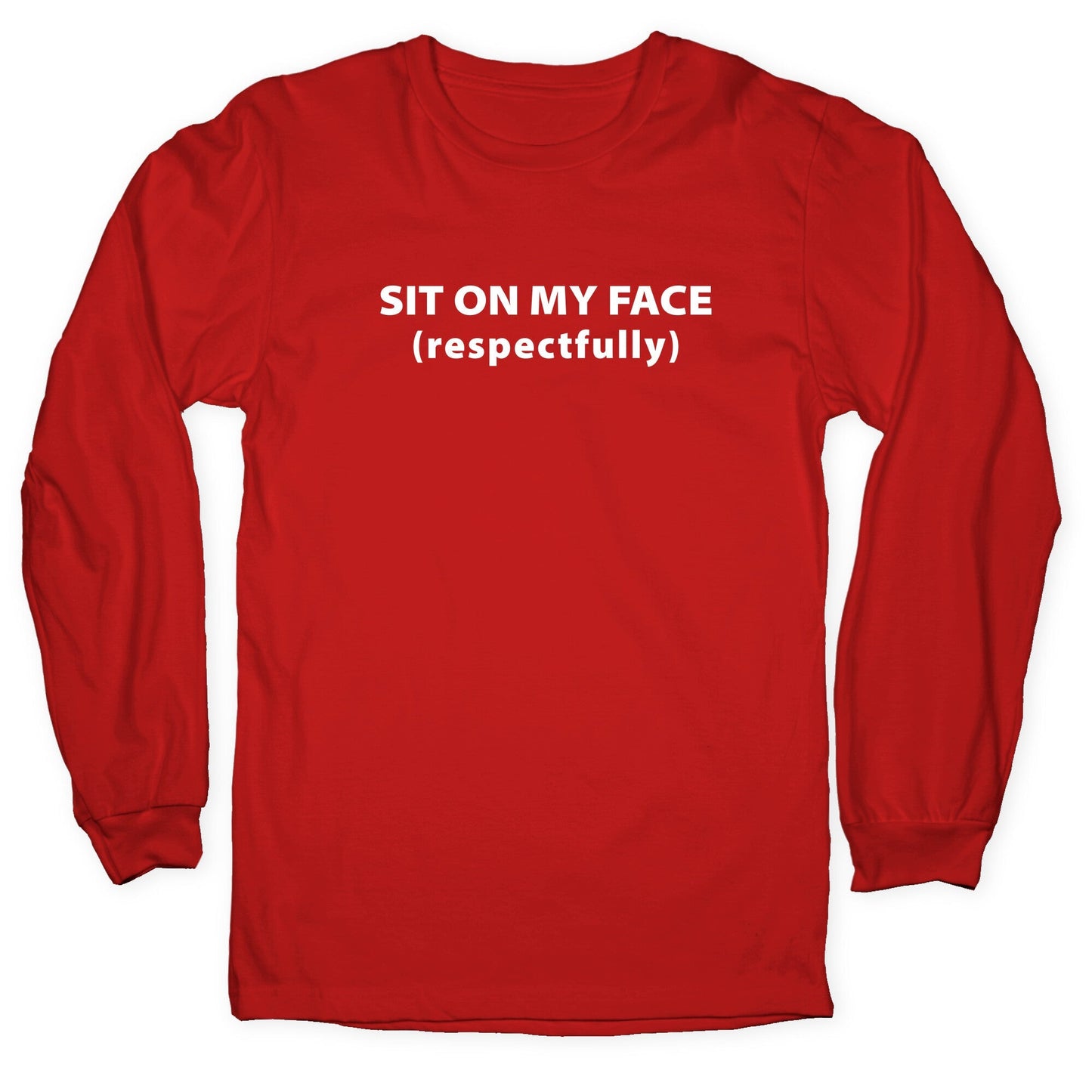Sit On My Face Longsleeve Tee