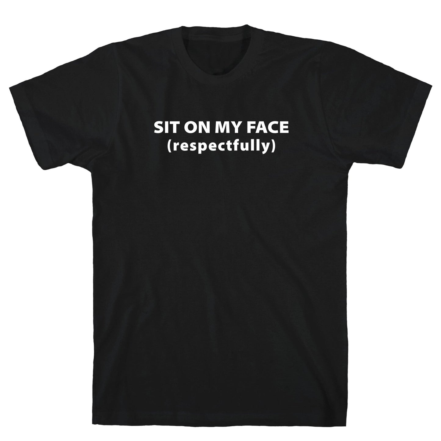 Sit On My Face T-Shirt