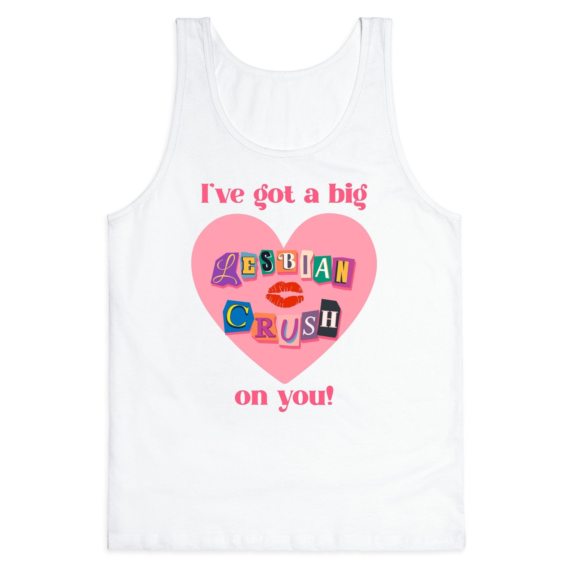 Ive Got A Big Lesbian Crush On You Tank Top