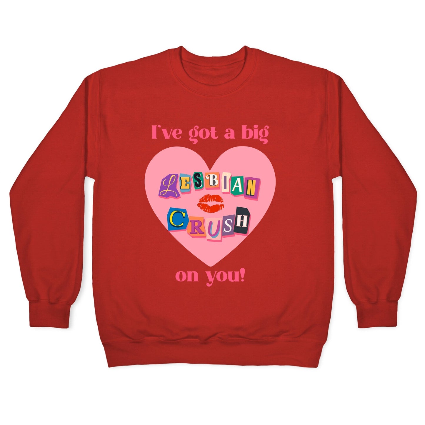 Ive Got A Big Lesbian Crush On You Crewneck Sweatshirt