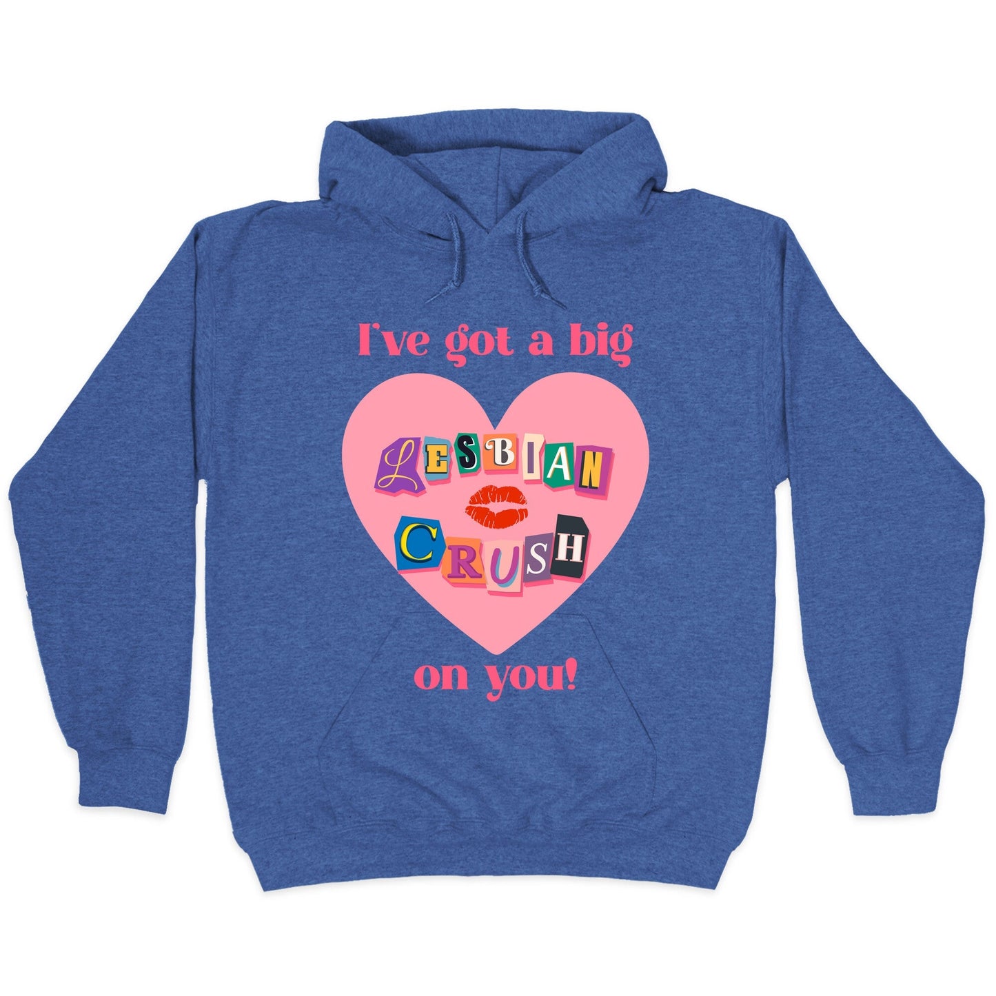 Ive Got A Big Lesbian Crush On You Hoodie