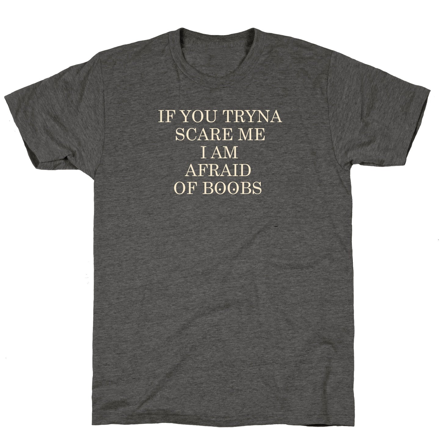 Afraid Of Boobs Unisex Triblend Tee