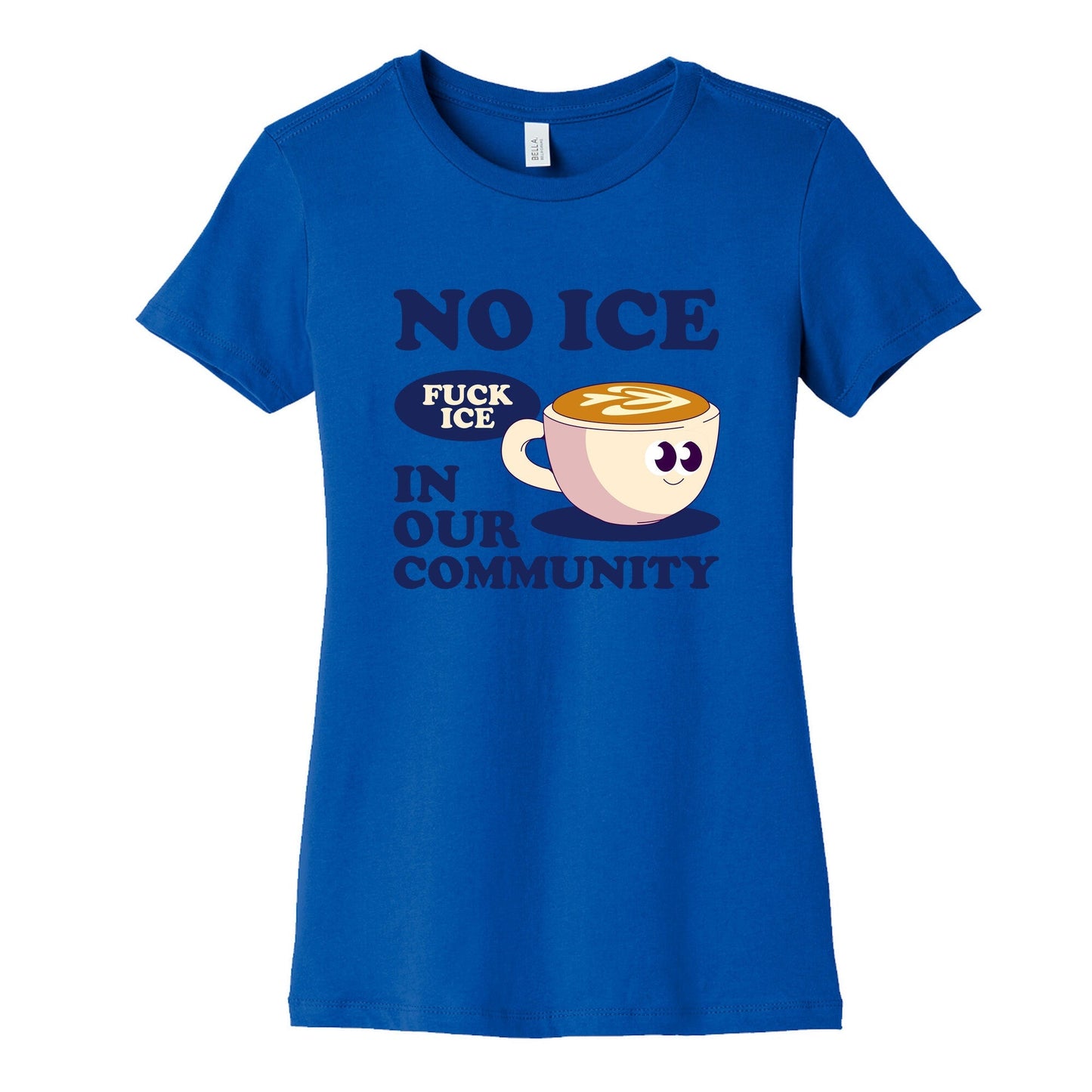 No Ice In Our Community Womens Cotton Tee