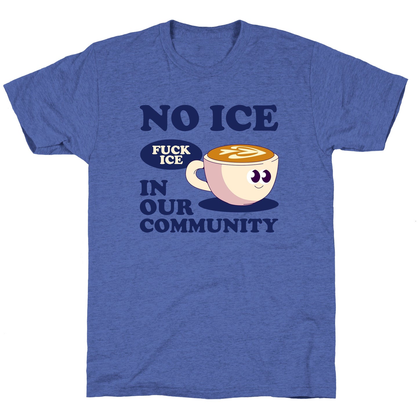 No Ice In Our Community Unisex Triblend Tee