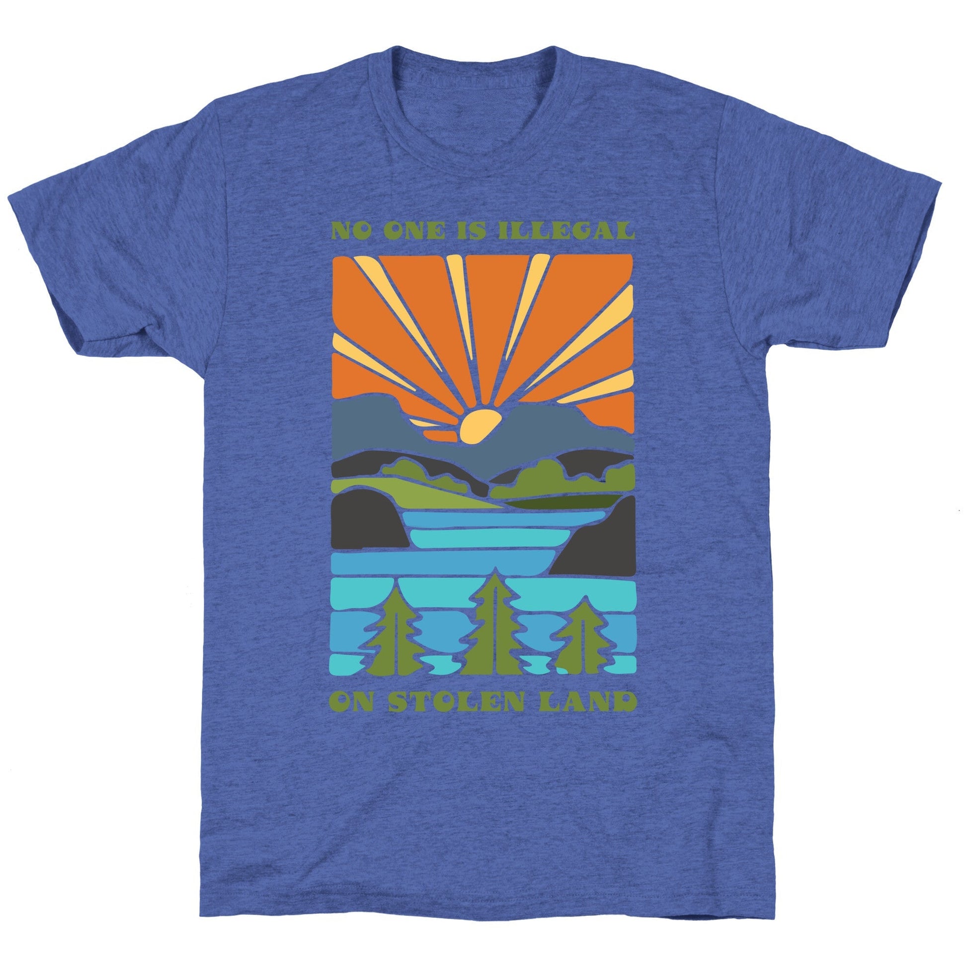 No One Is Illegal On Stolen Land Unisex Triblend Tee
