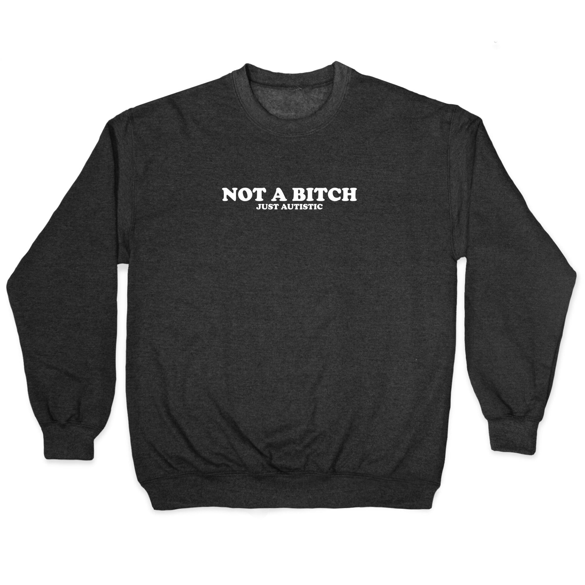 Not A Bitch Crewneck Sweatshirt