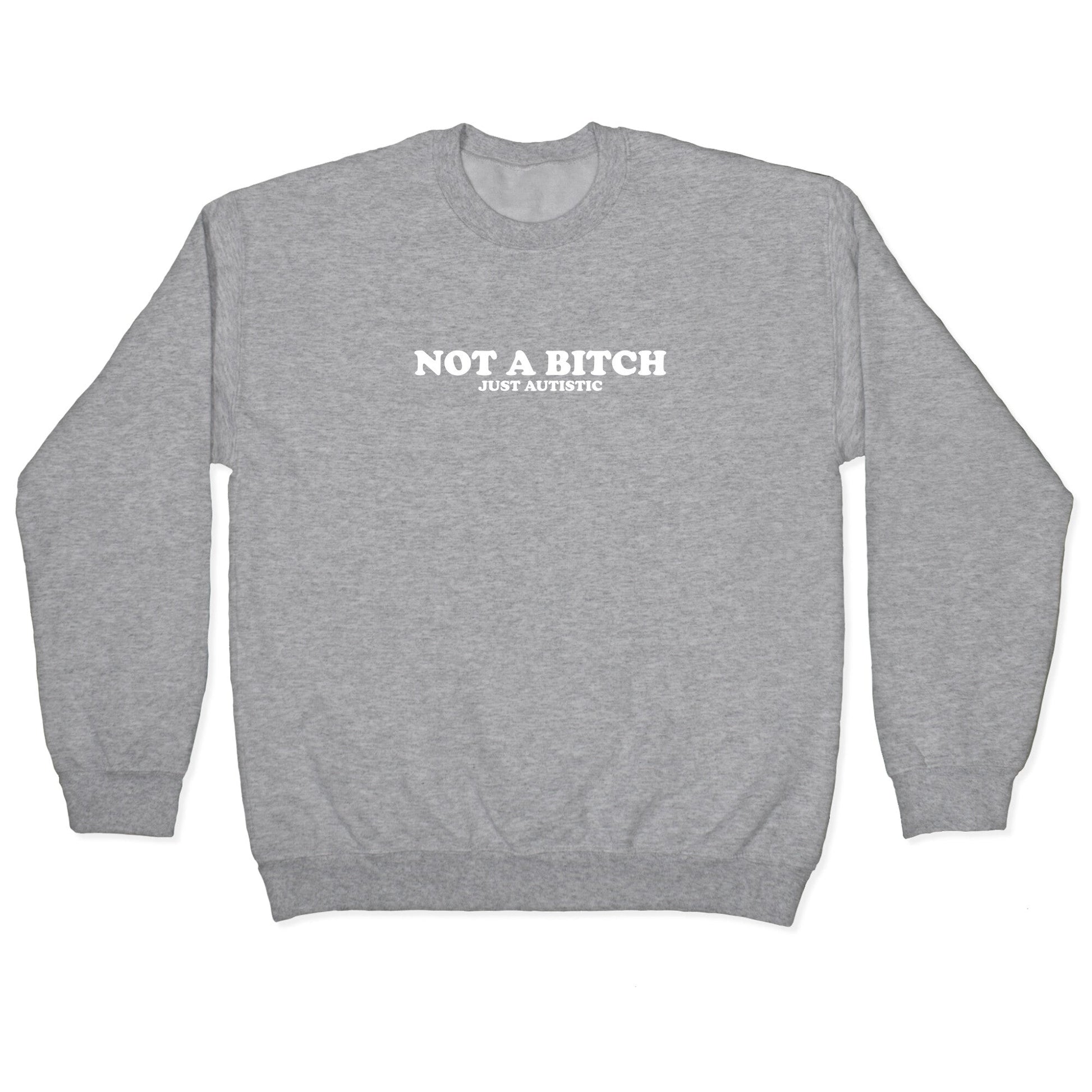 Not A Bitch Crewneck Sweatshirt