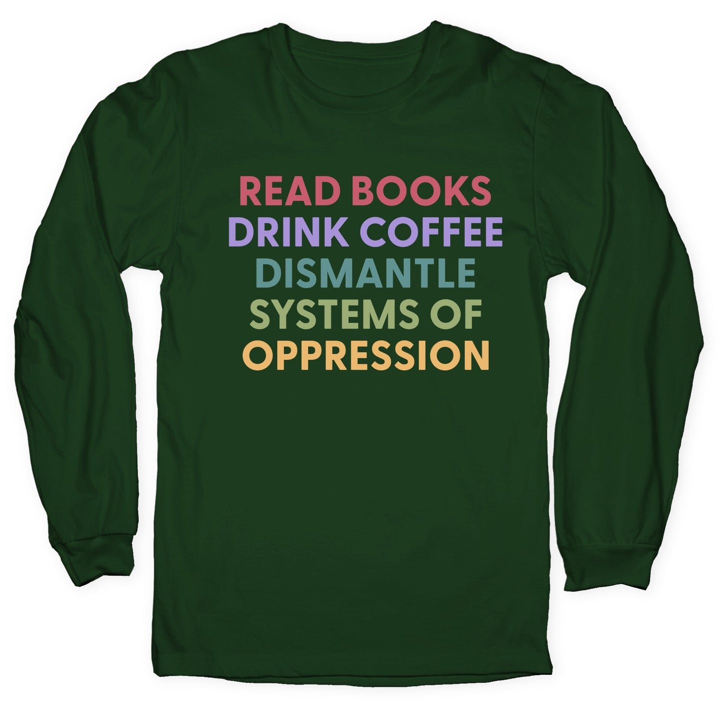 Dismantle Systems Of Oppression Longsleeve Tee