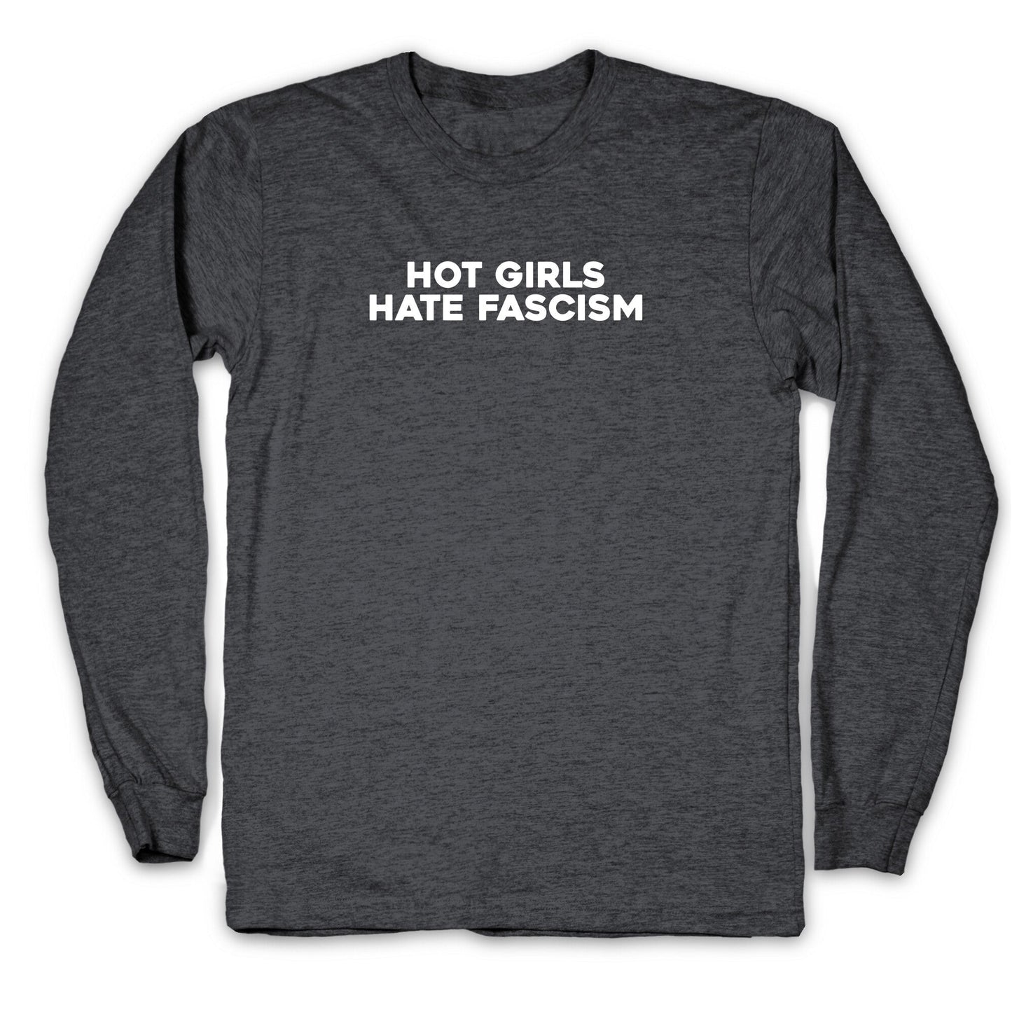 Hot Girls Hate Fascism Longsleeve Tee