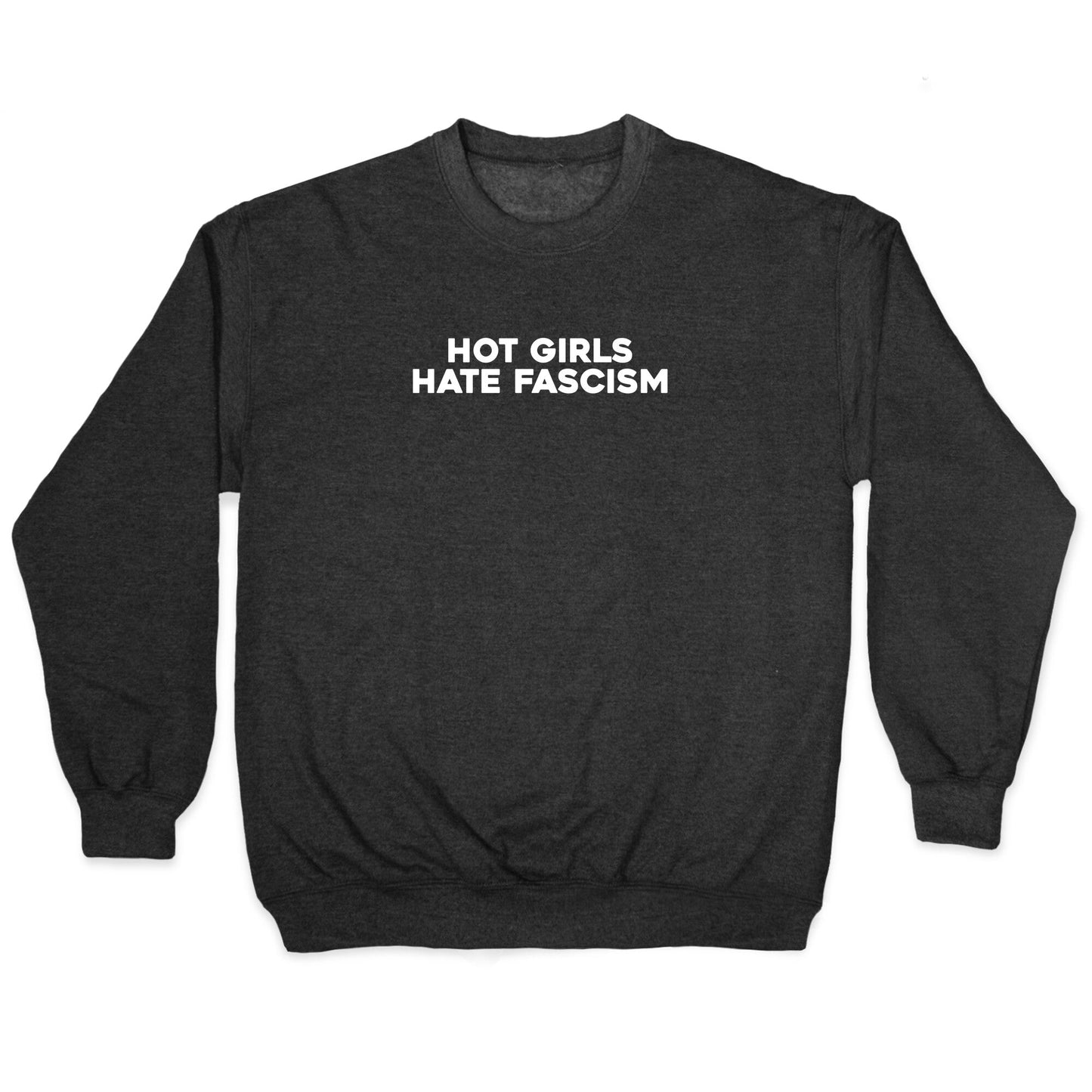 Hot Girls Hate Fascism Crewneck Sweatshirt
