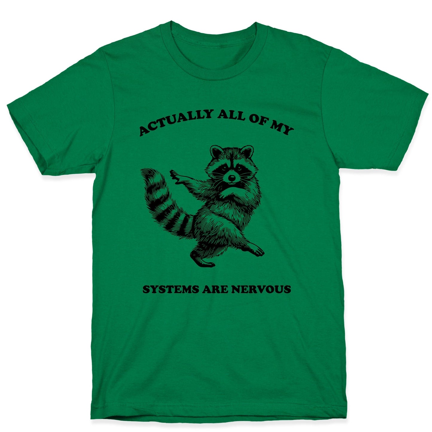 All Of My Systems Are Nervous T-Shirt