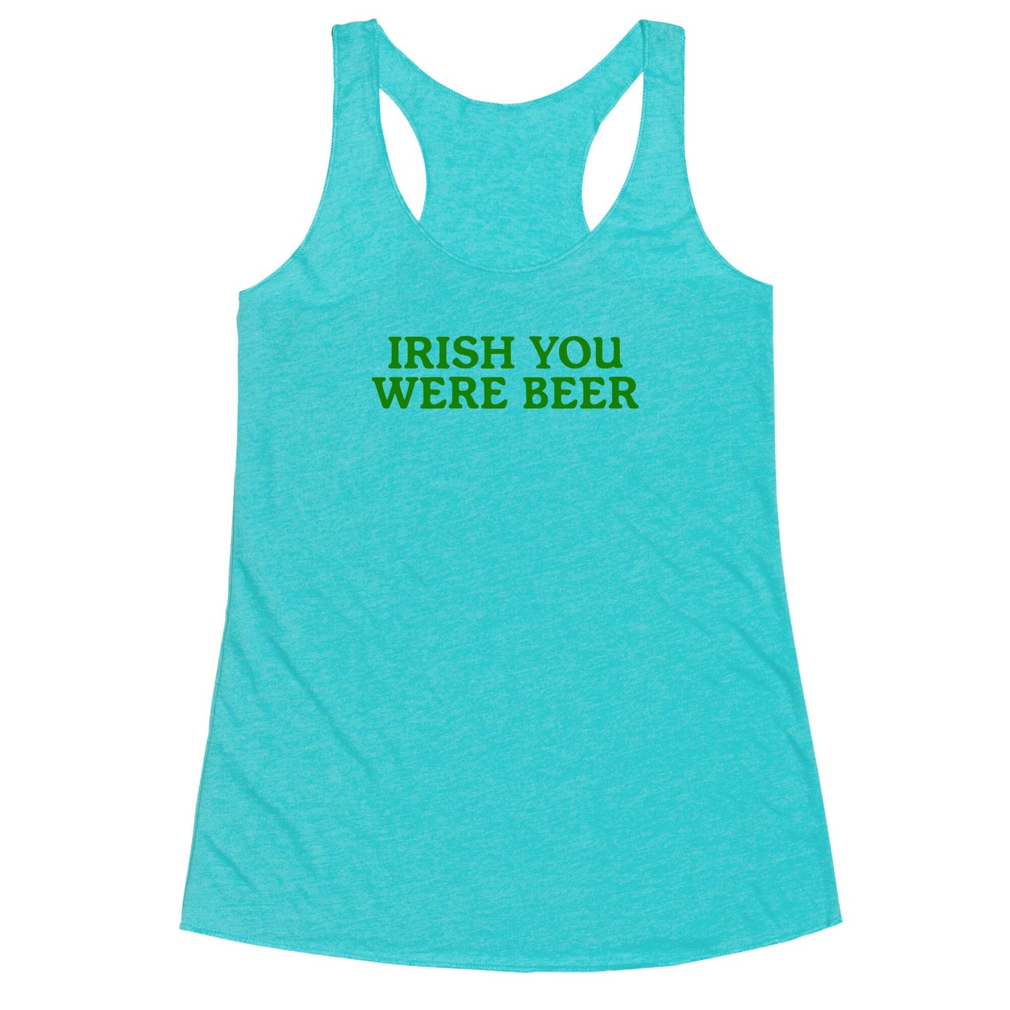 Irish You Were Beer Racerback Tank