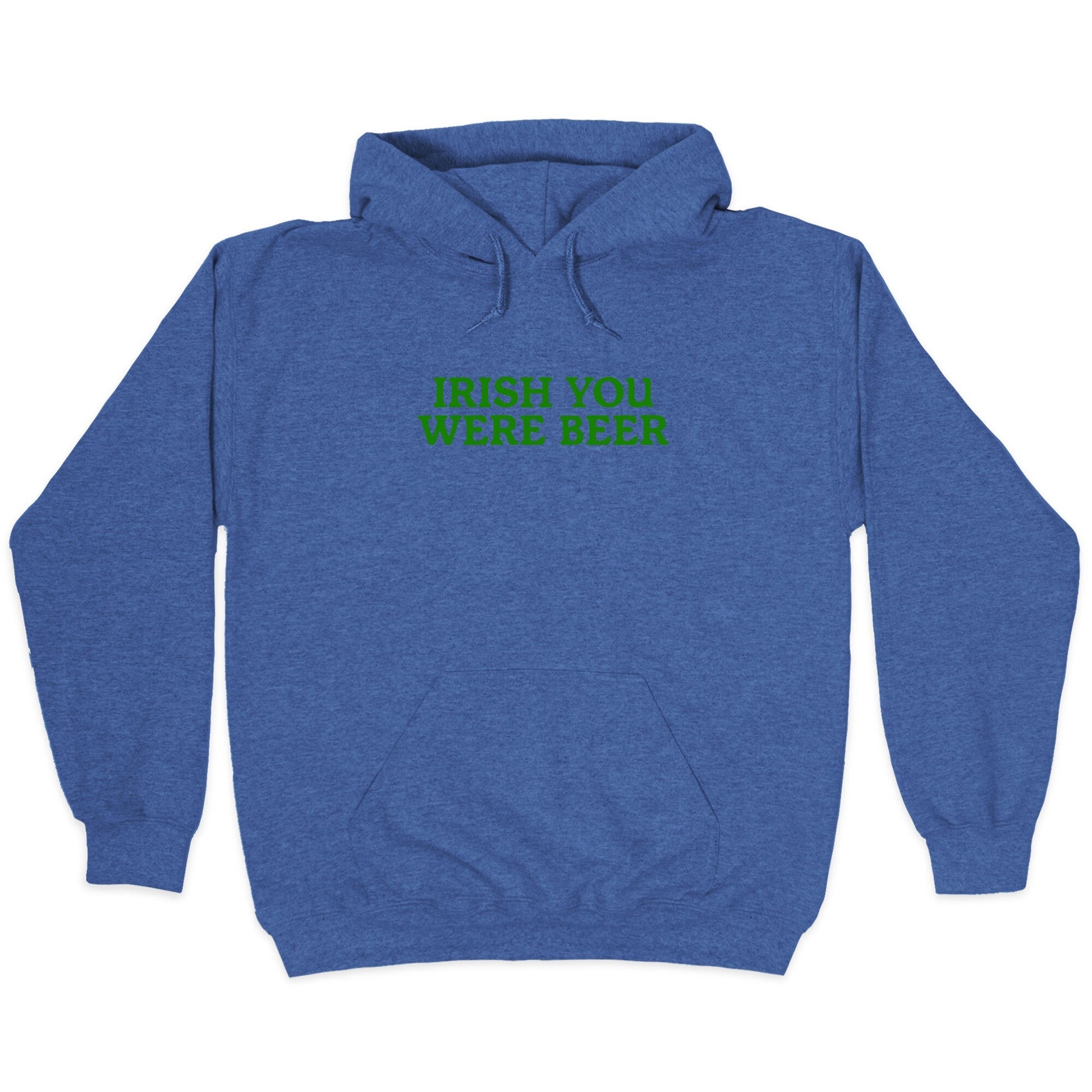 Irish You Were Beer Hoodie