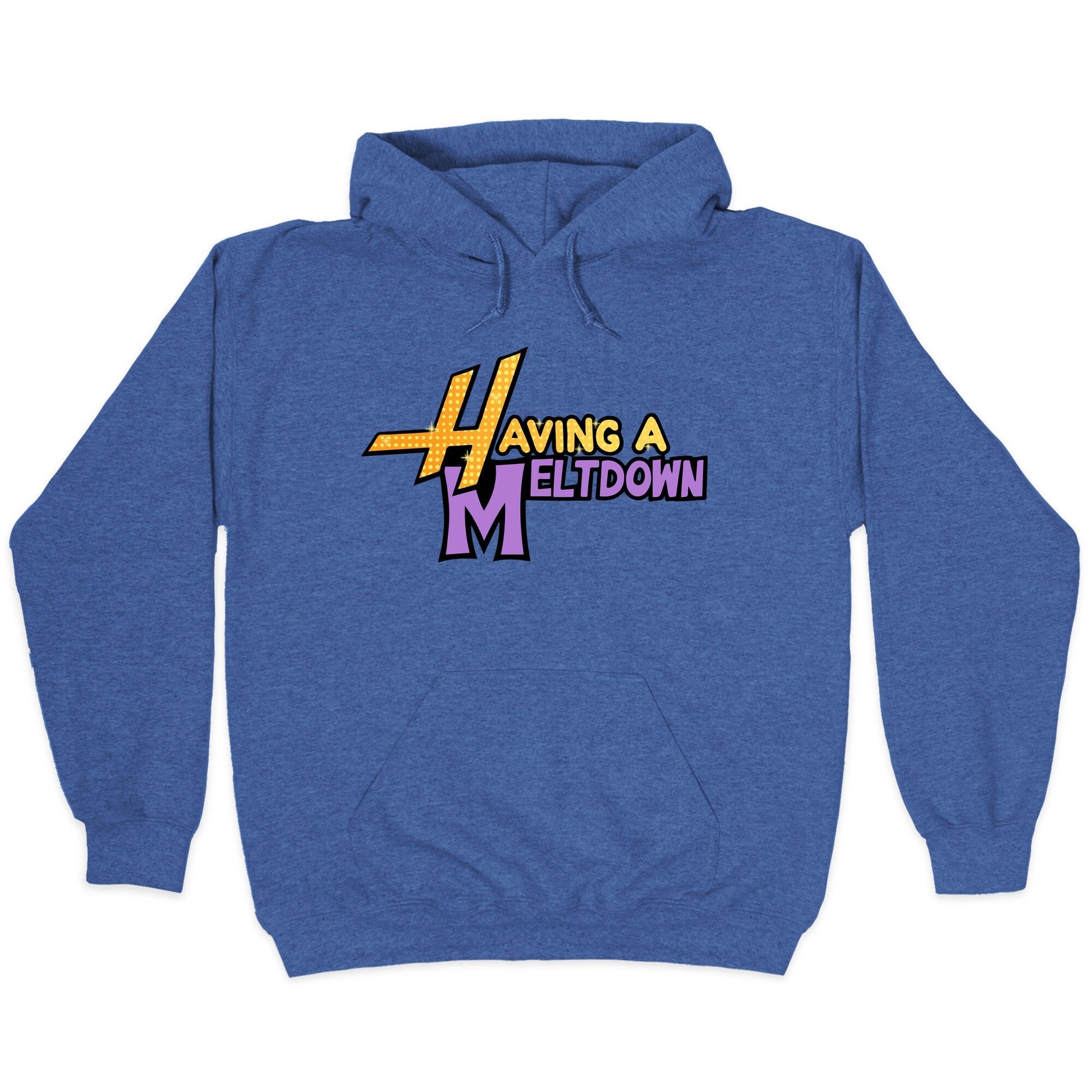 Having A Meltdown Hoodie