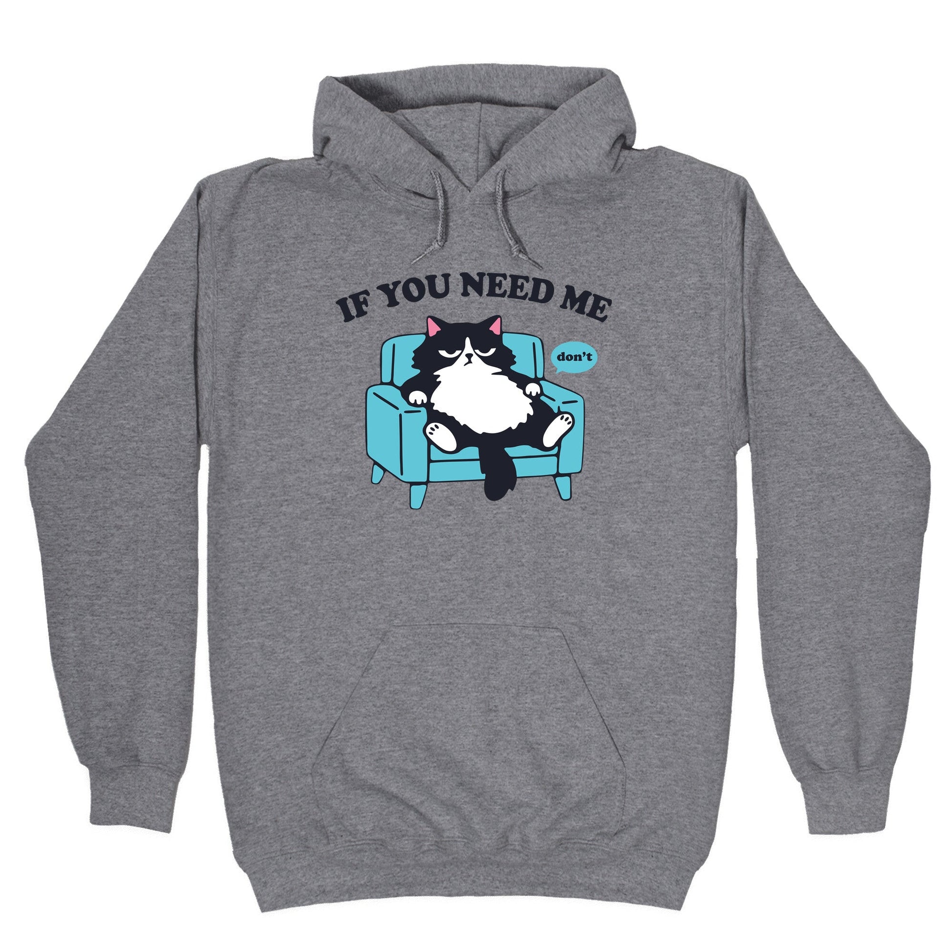If You Need Me Dont Hoodie
