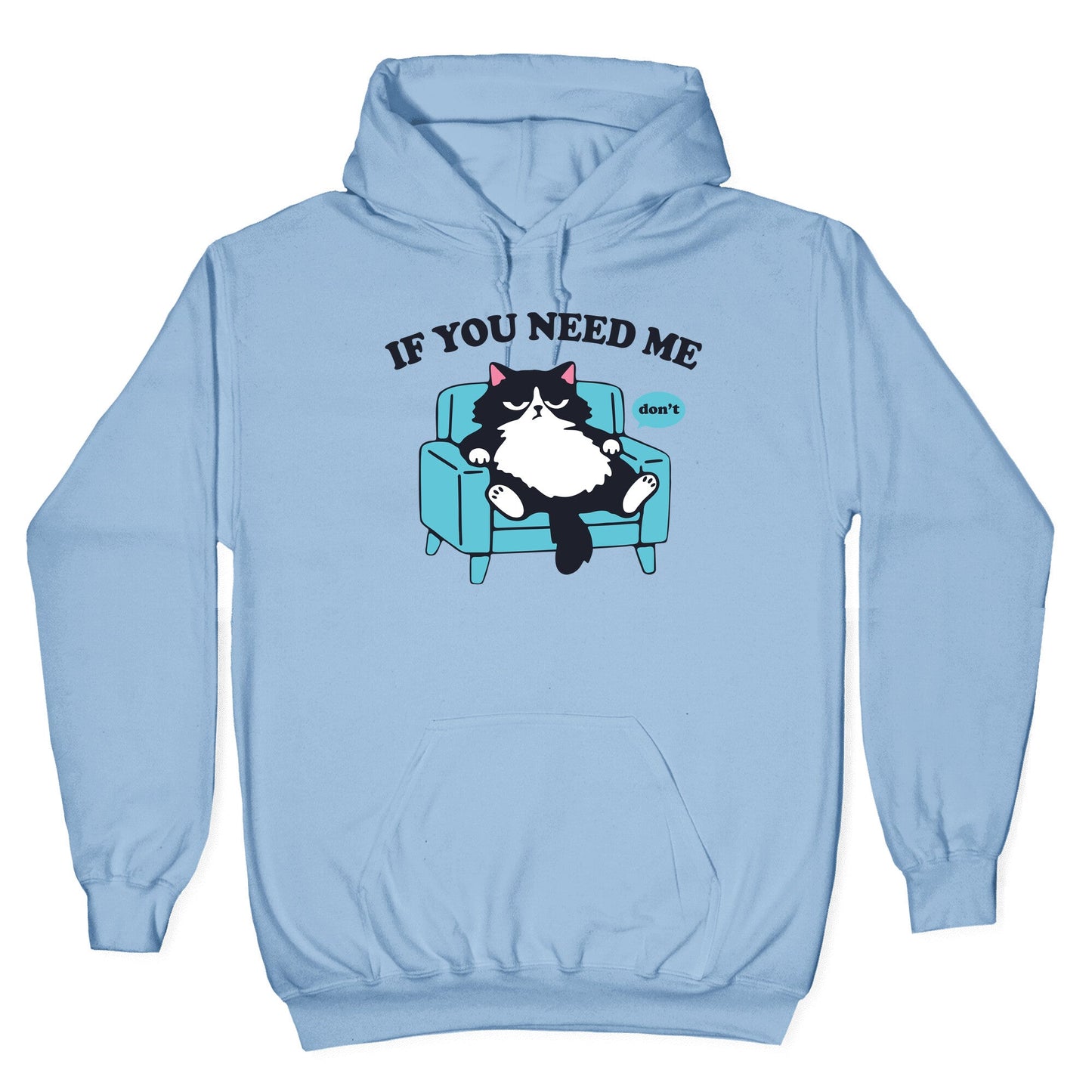If You Need Me Dont Hoodie