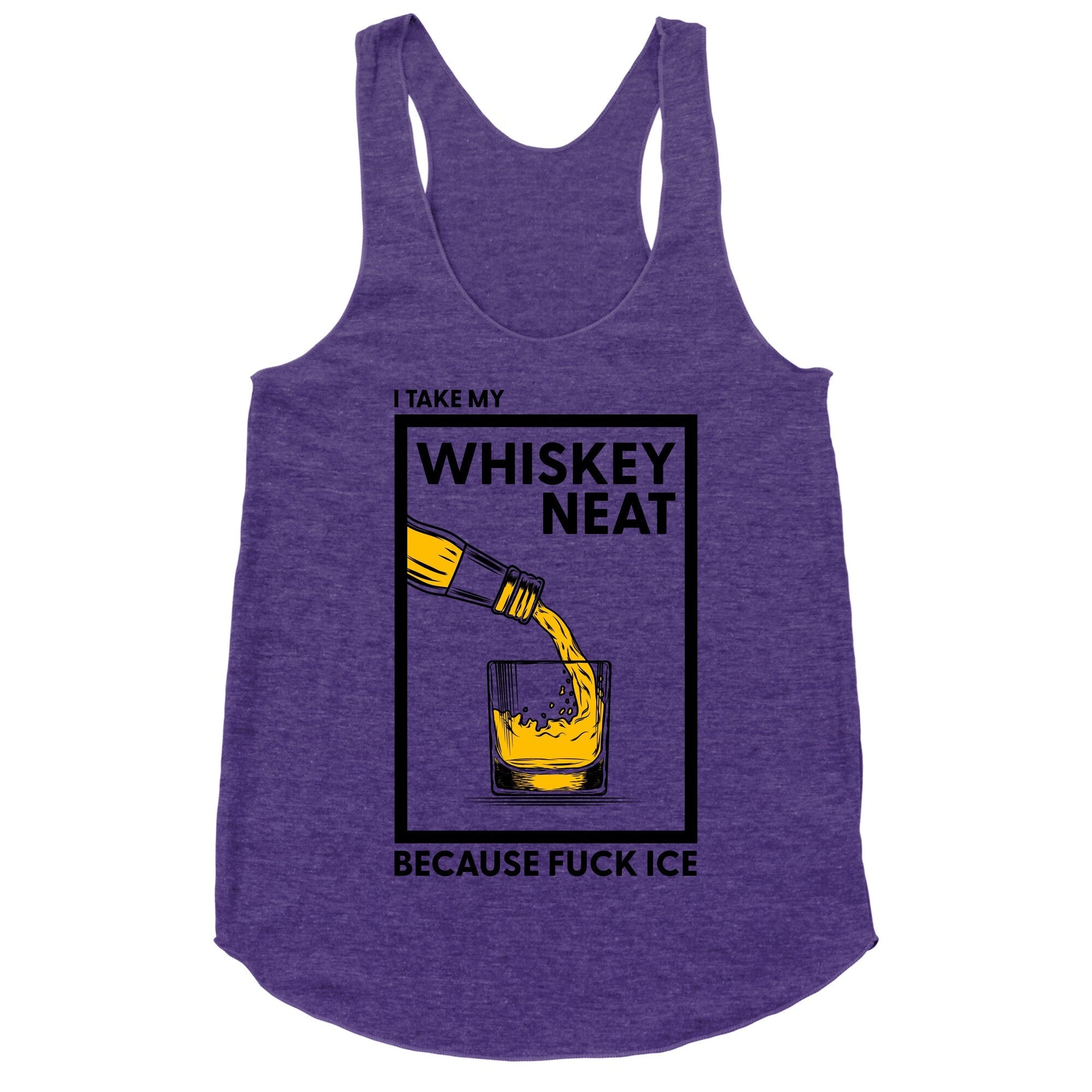 I Take My Whiskey Neat Because Fuck ICE Racerback Tank
