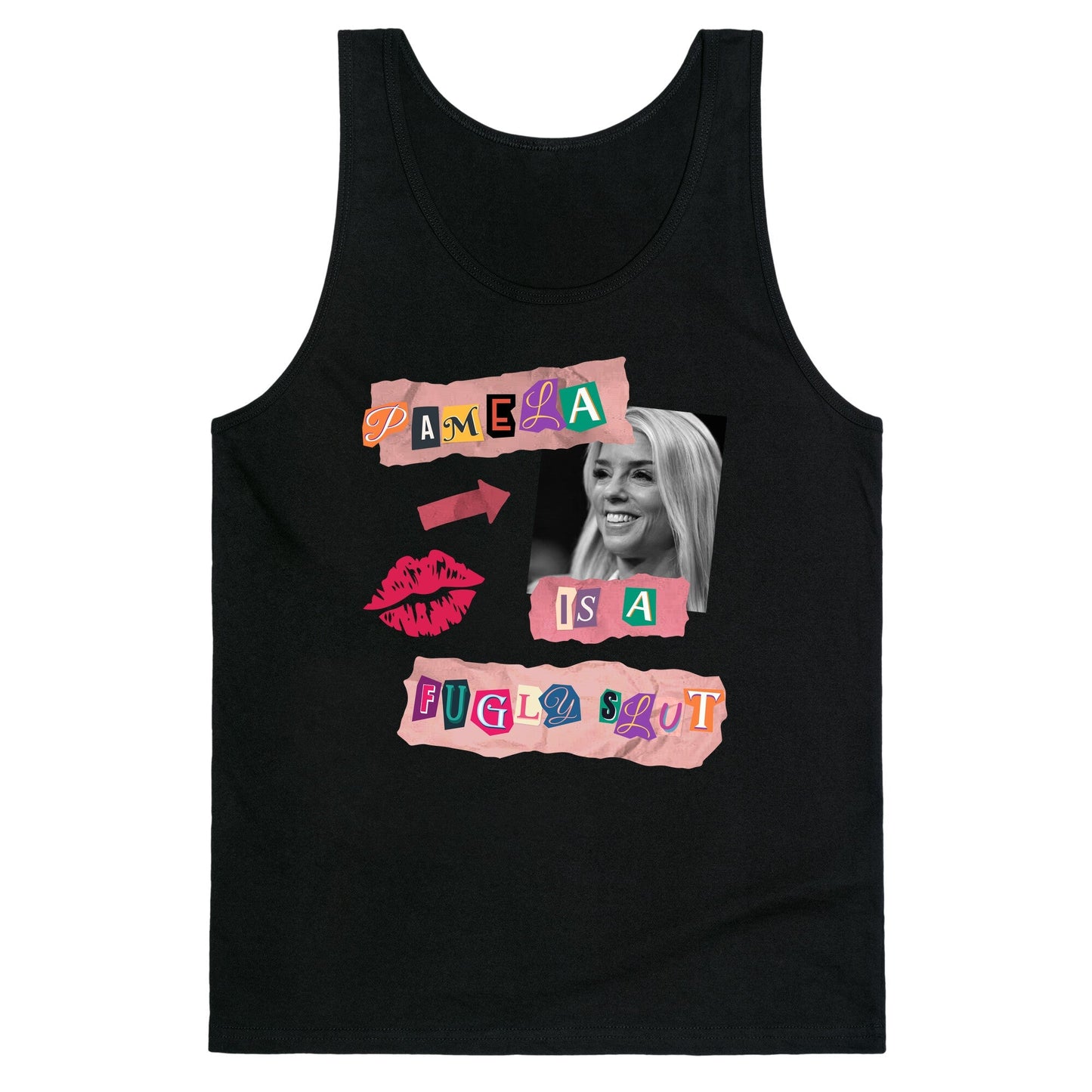 Pamela Is A Fugly Slut Tank Top