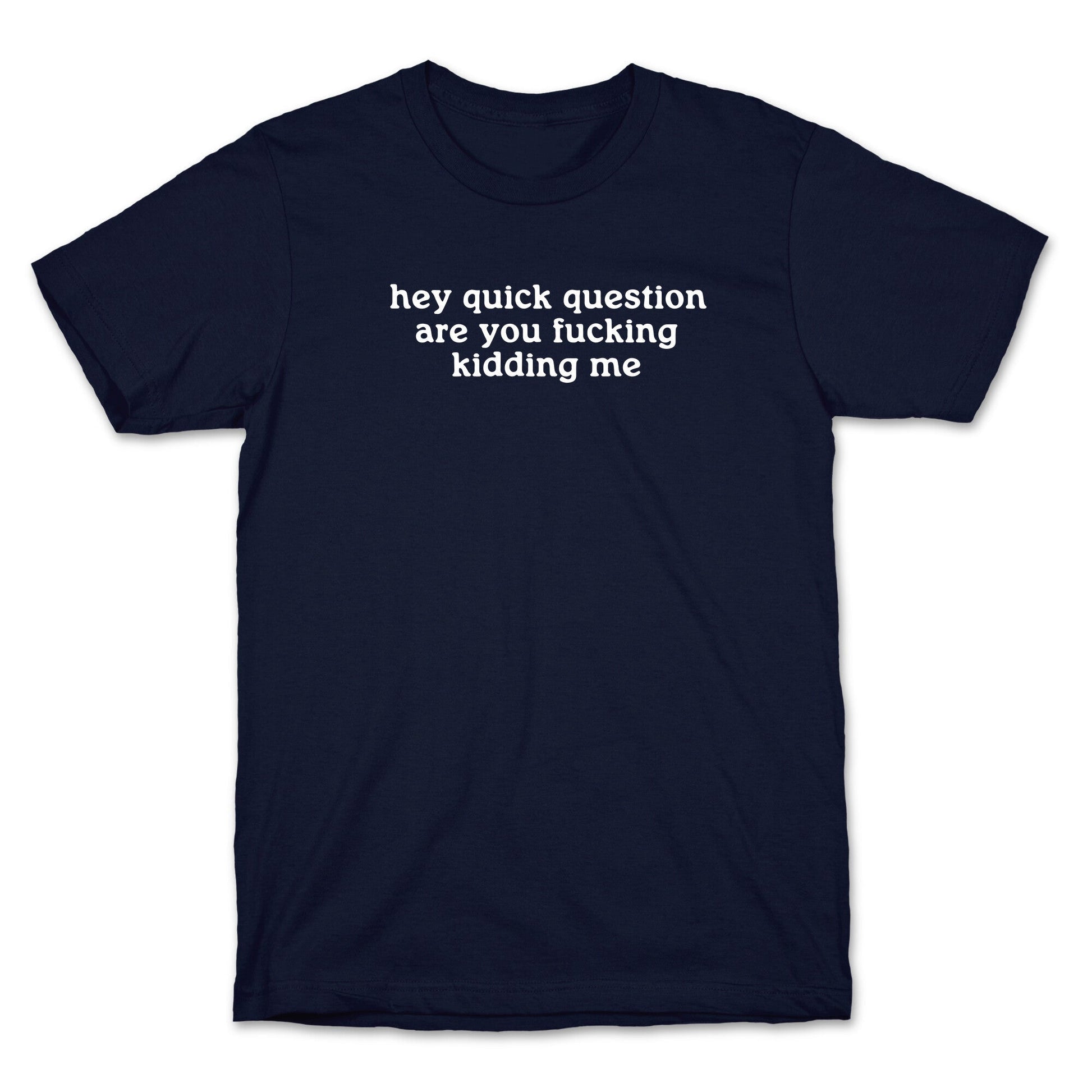 Quick Question T-Shirt