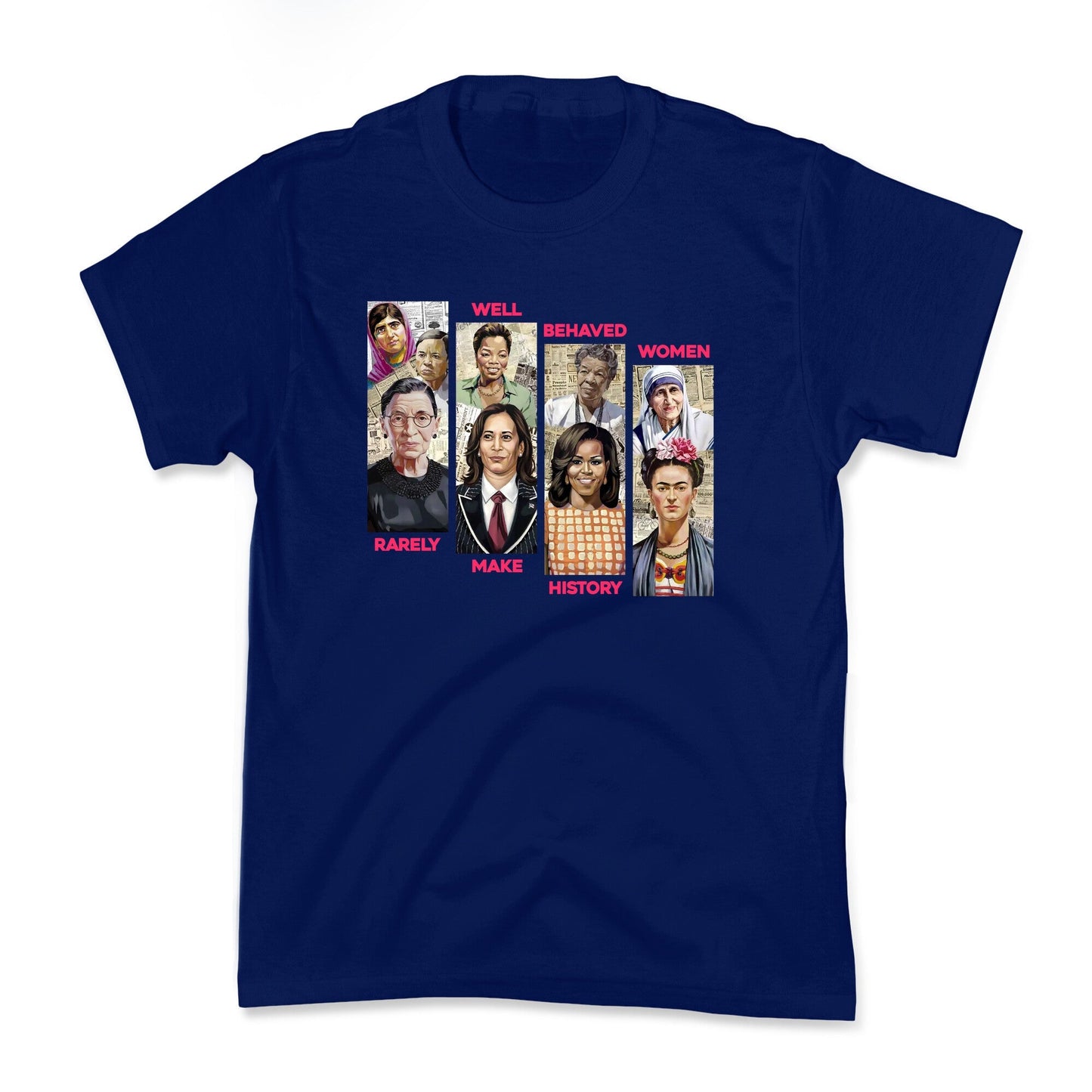 Well Behaved Women Rarely Make History Kids Tee