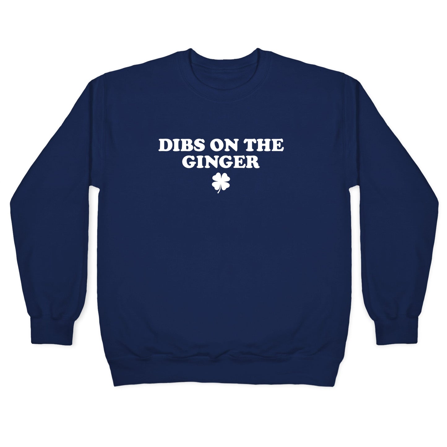 Dibs On The Ginger Crewneck Sweatshirt