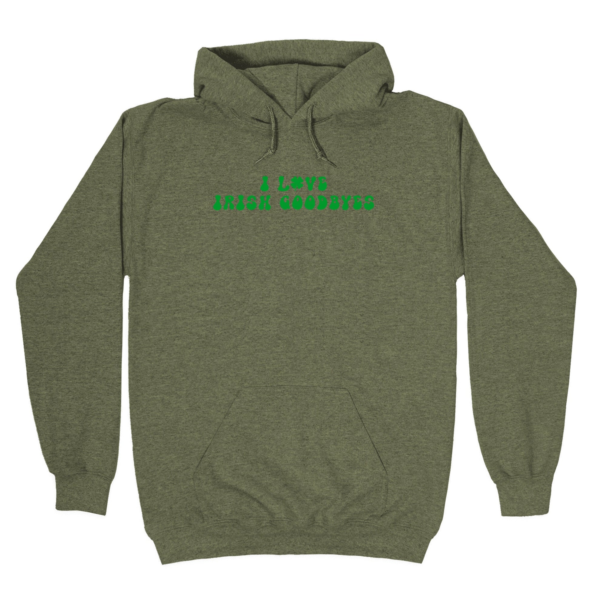 I Love Irish Goodbyes Hoodie