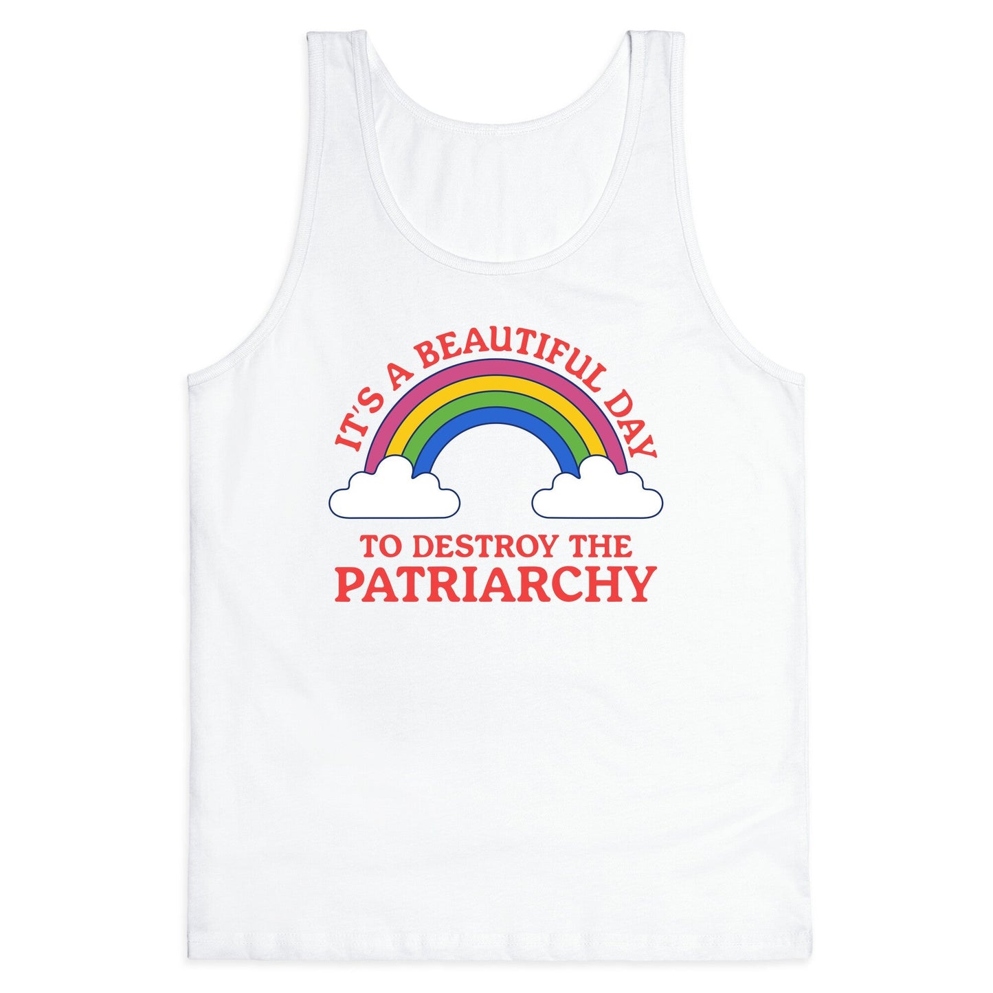 Beautiful Day To Destroy The Patriarchy Tank Top