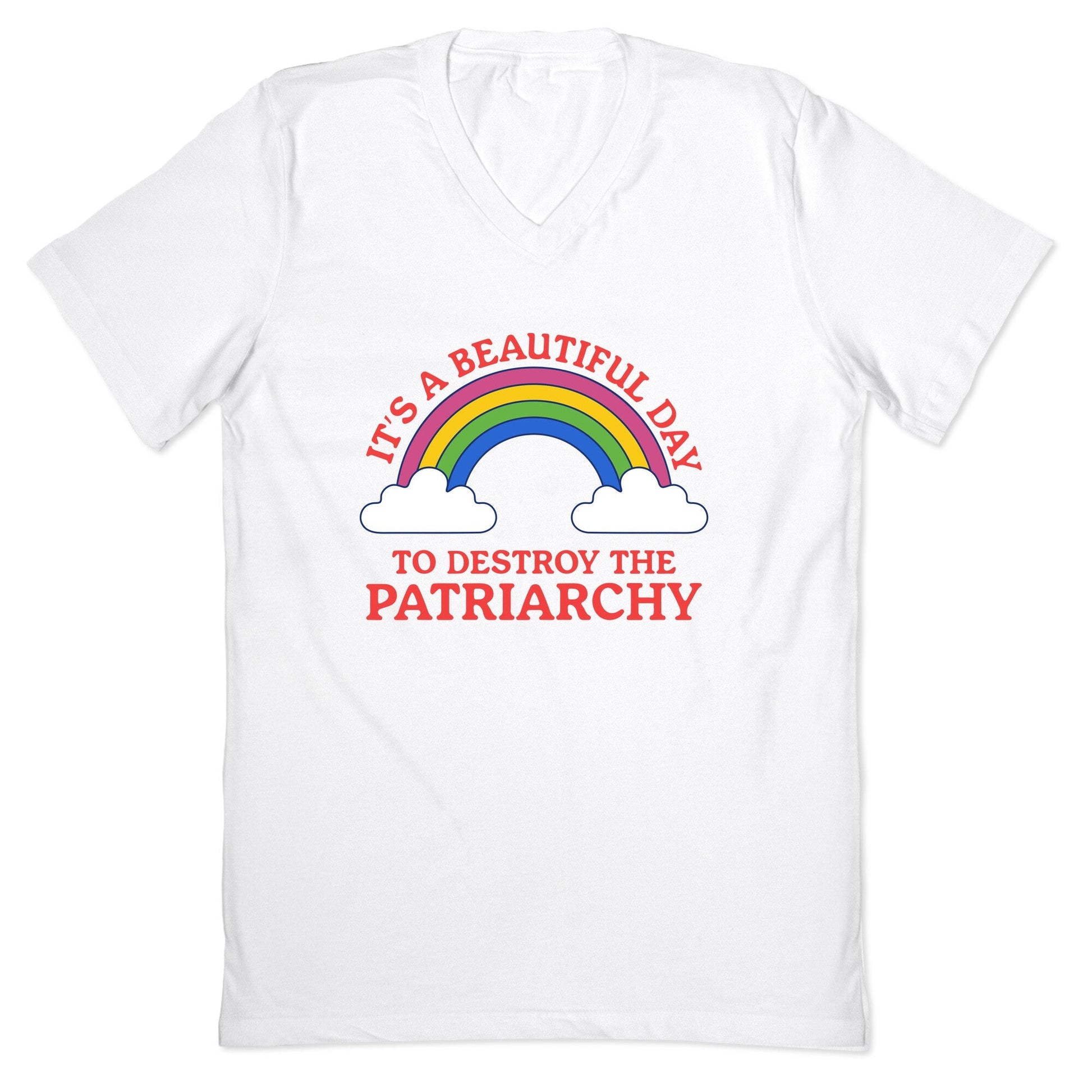 Beautiful Day To Destroy The Patriarchy V-Neck