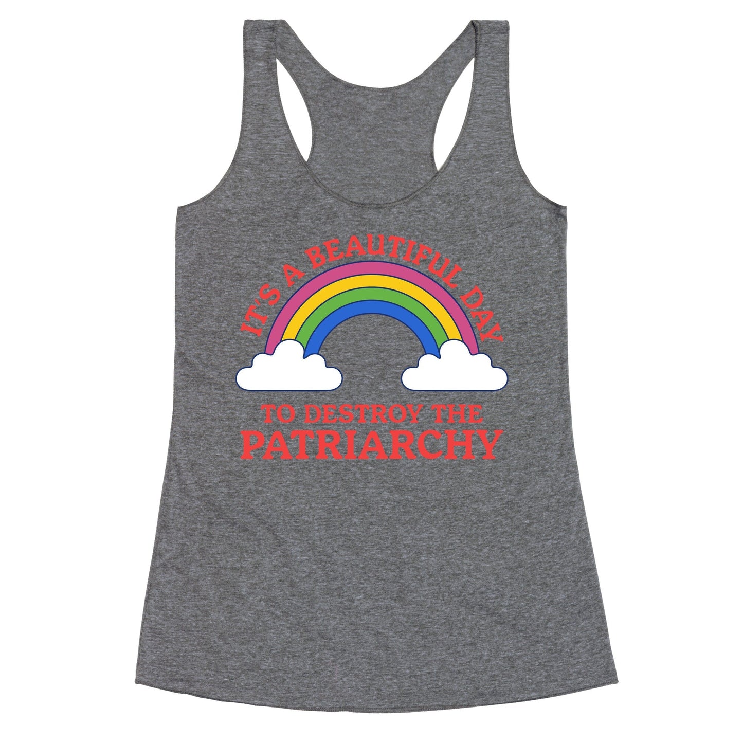 Beautiful Day To Destroy The Patriarchy Racerback Tank