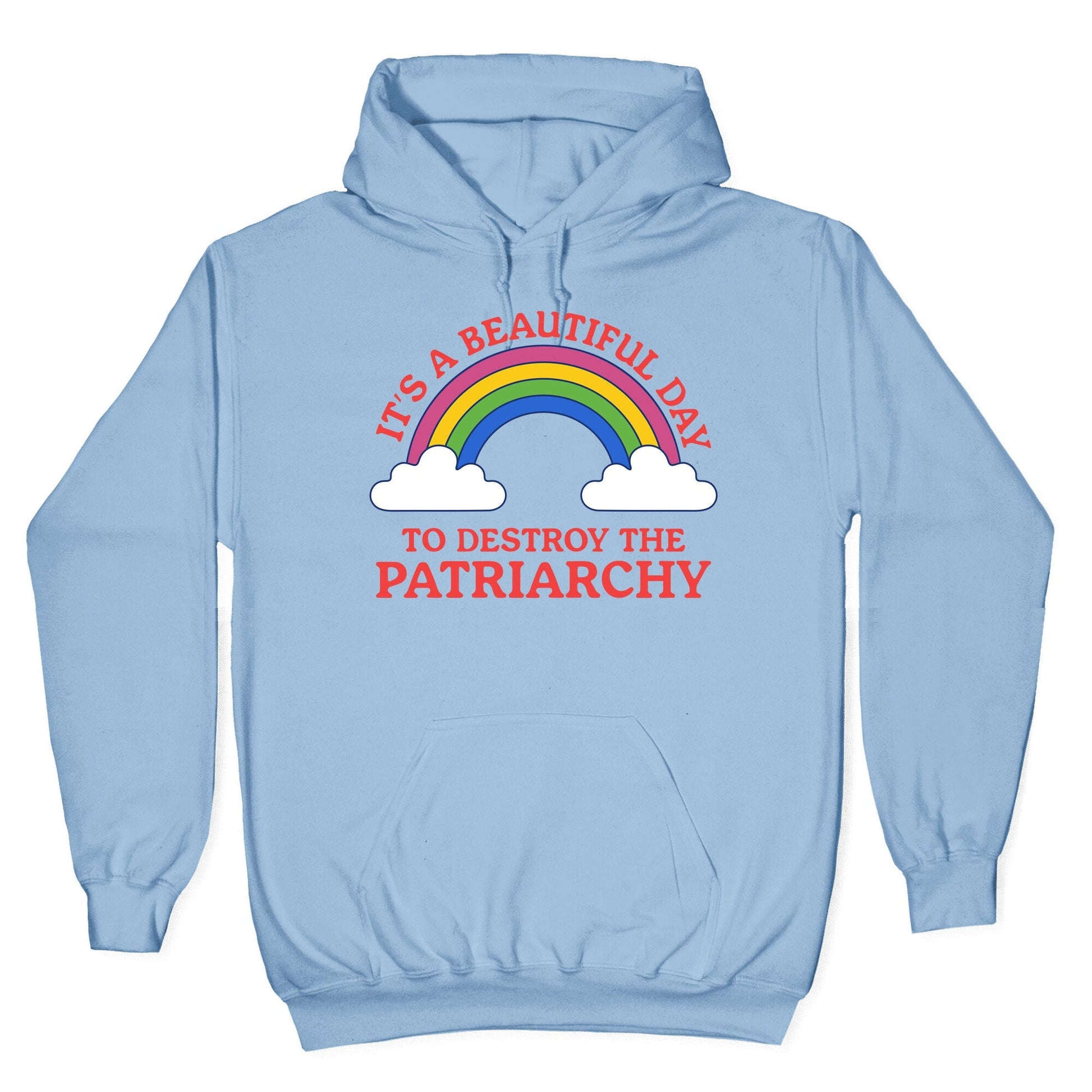 Beautiful Day To Destroy The Patriarchy Hoodie