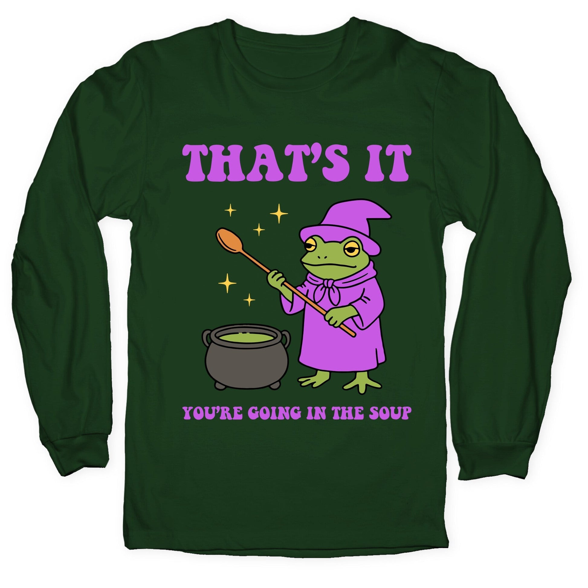 Youre Going In The Soup Longsleeve Tee