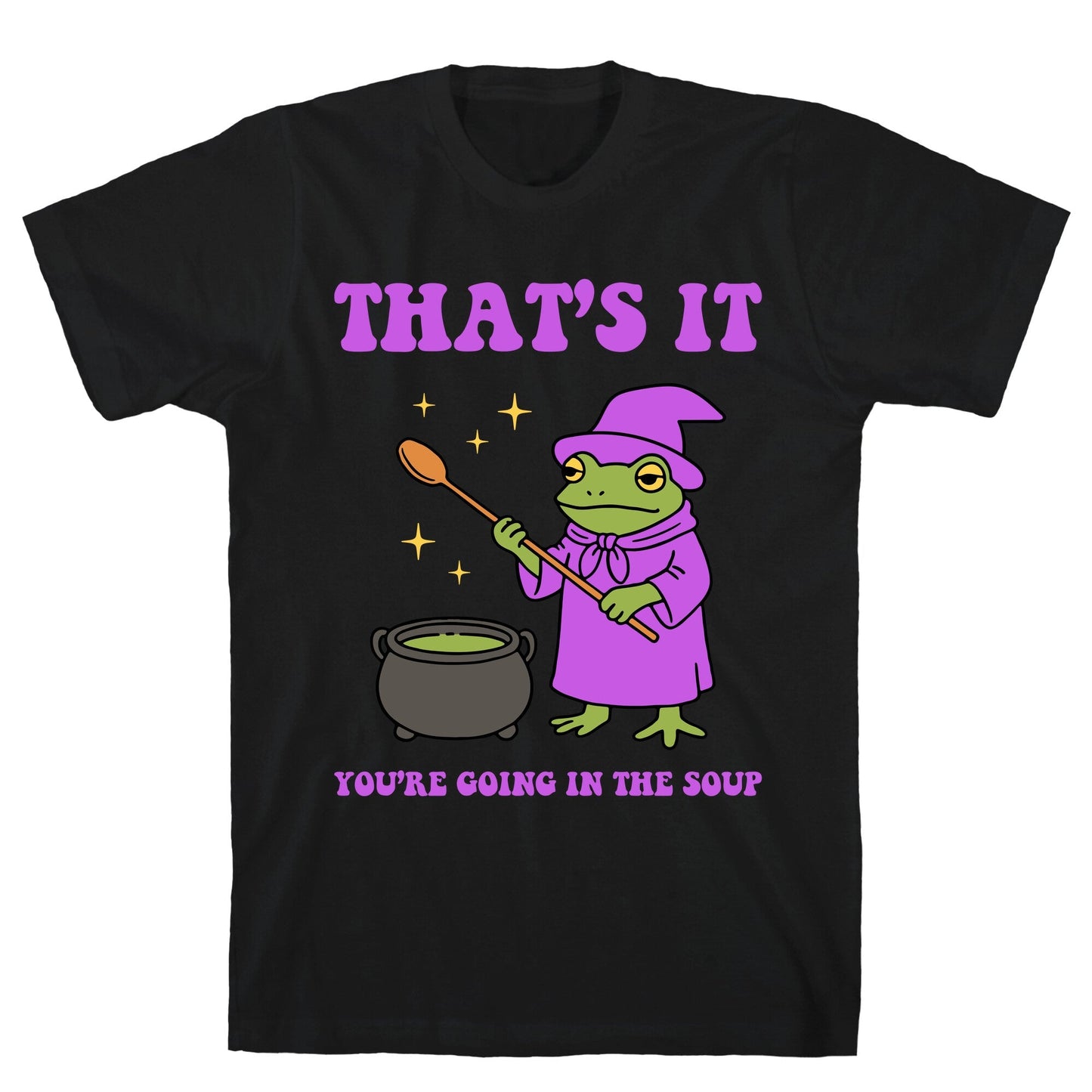 Youre Going In The Soup T-Shirt