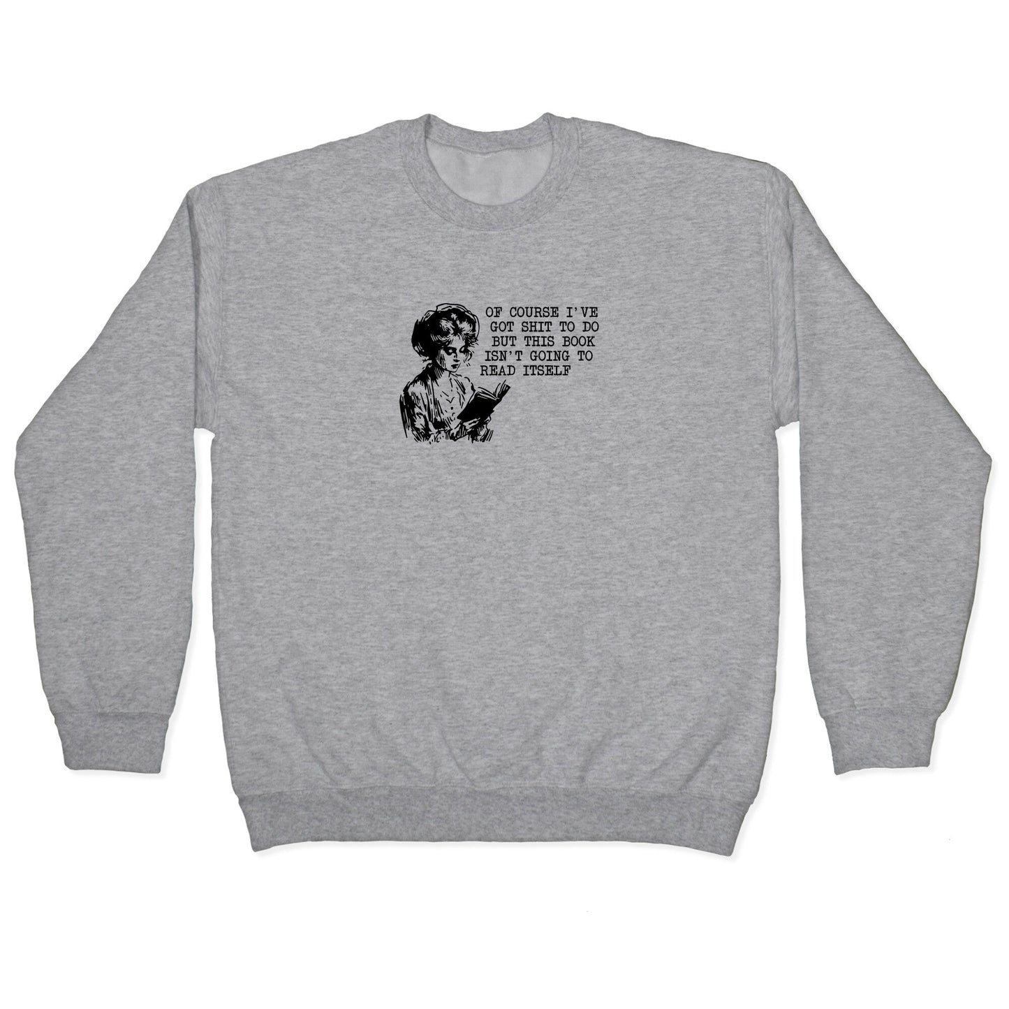 This Book Isnt Going To Read Itself Crewneck Sweatshirt