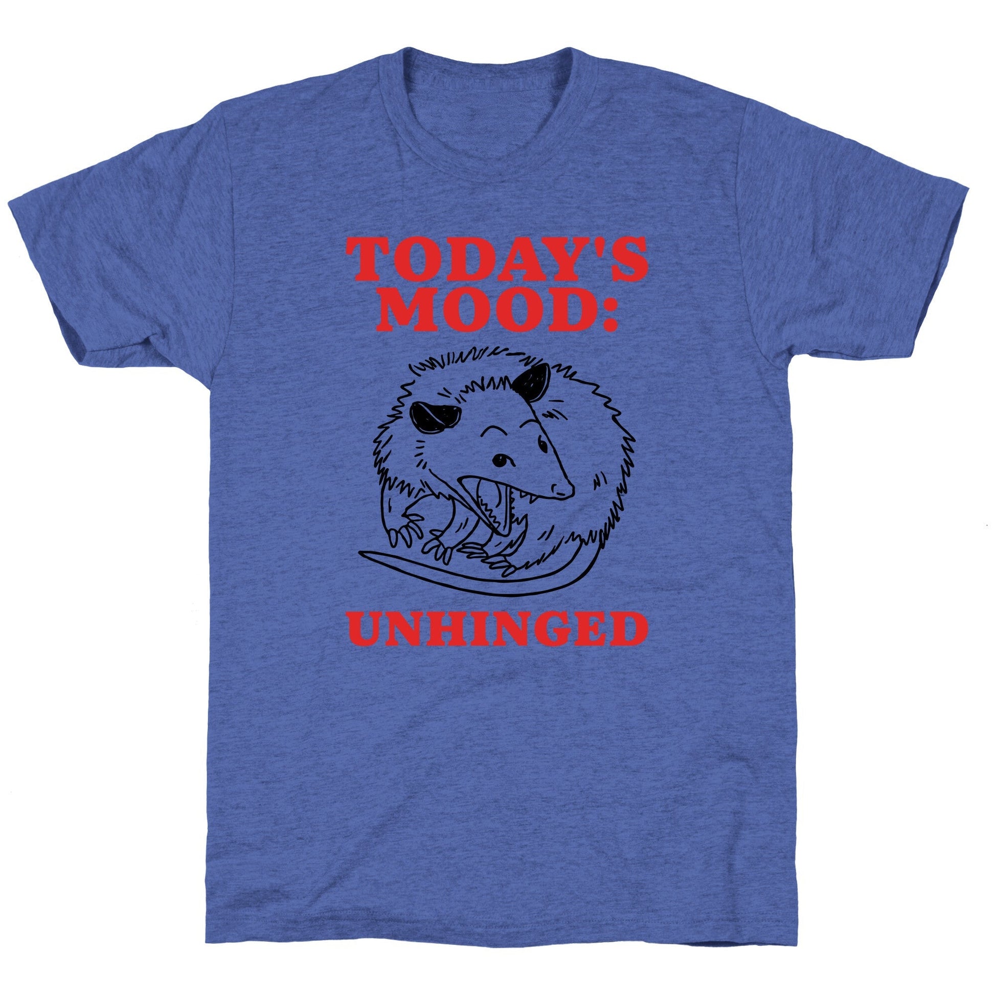 Todays Mood: Unhinged Unisex Triblend Tee