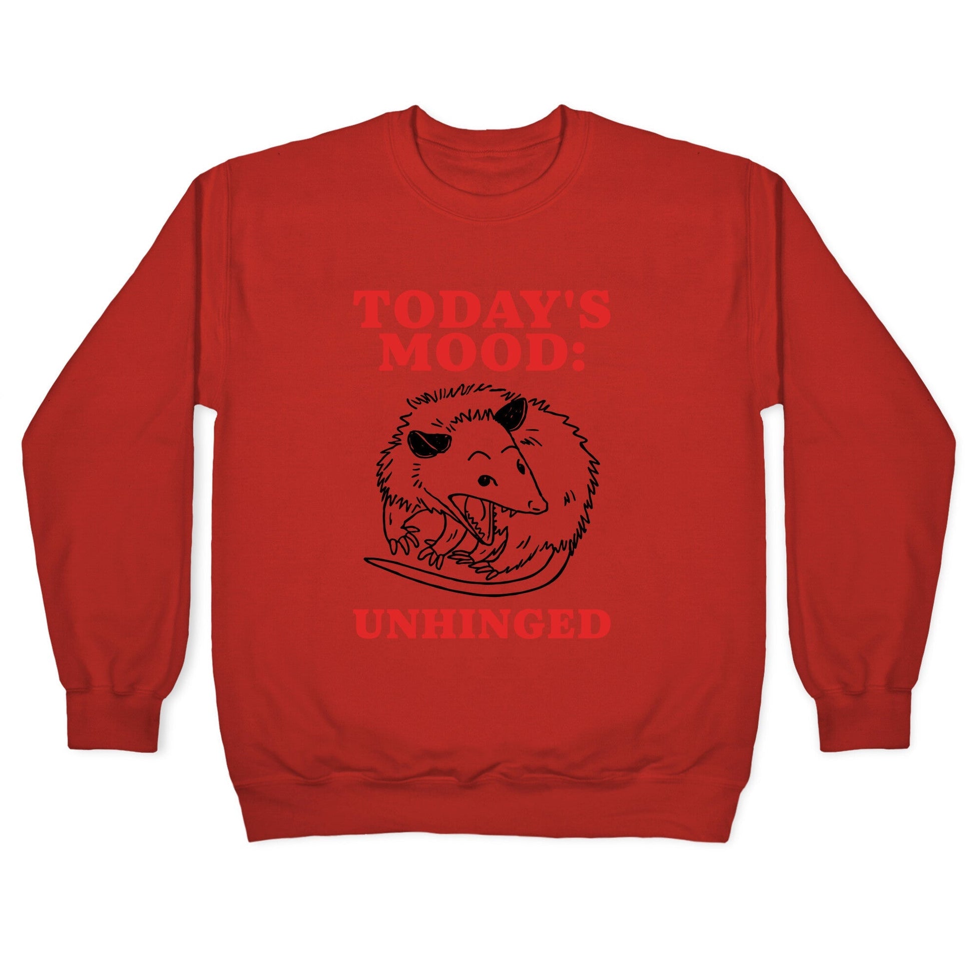 Todays Mood: Unhinged Crewneck Sweatshirt